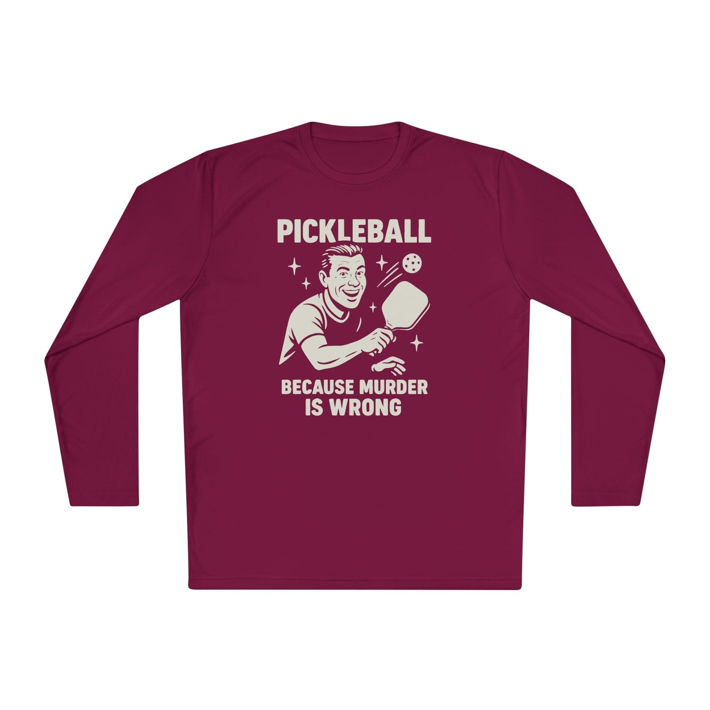 Murder Is Wrong Pickleball Long Sleeve Tee