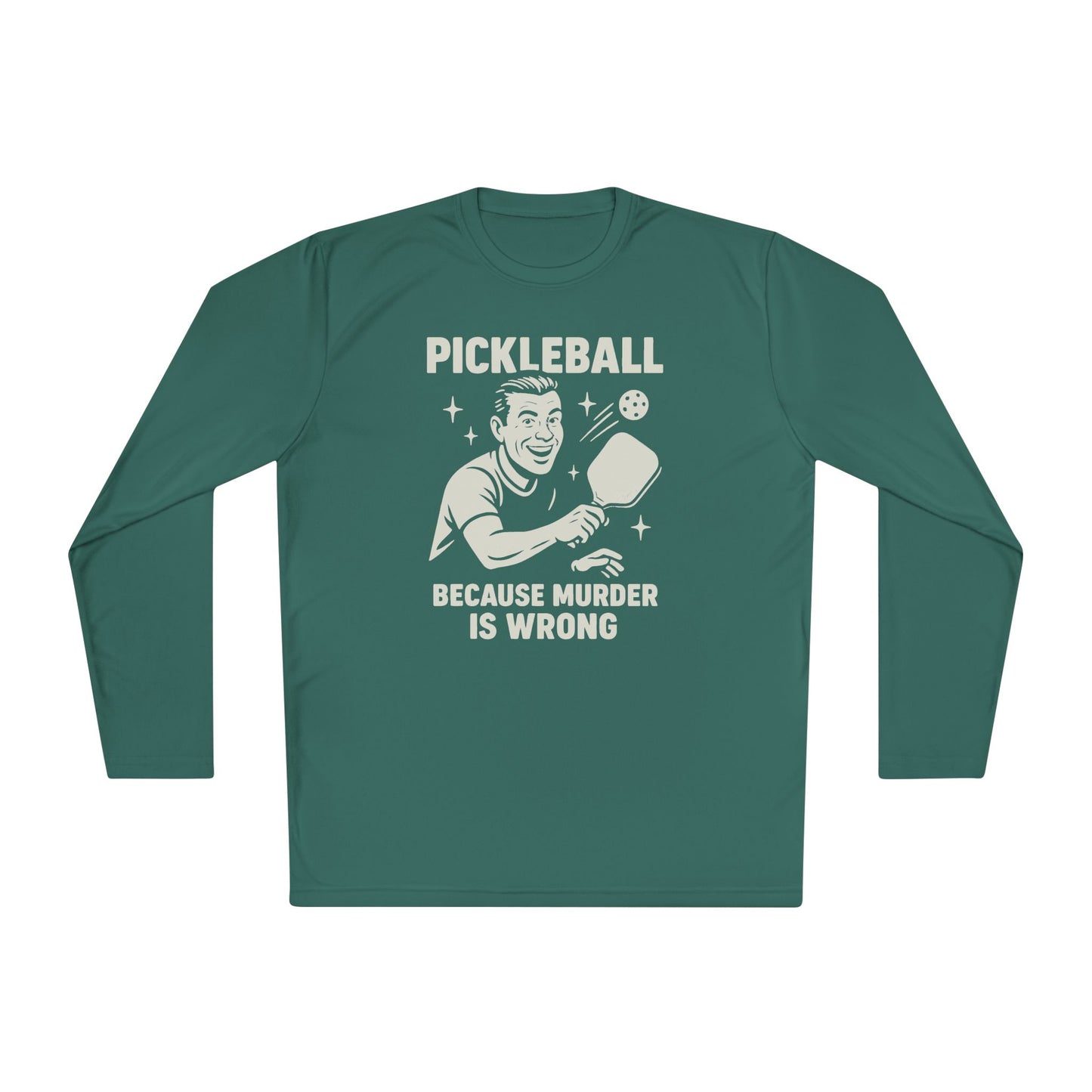 Murder Is Wrong Pickleball Long Sleeve Tee