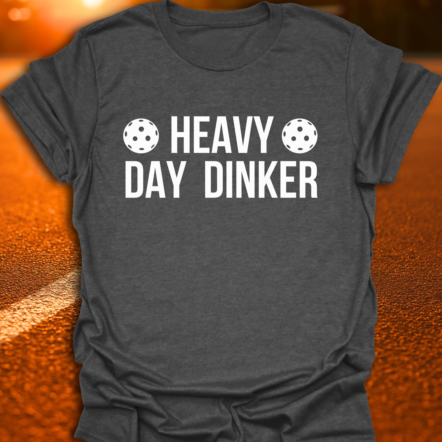 Heavy Day Dinker T-Shirt