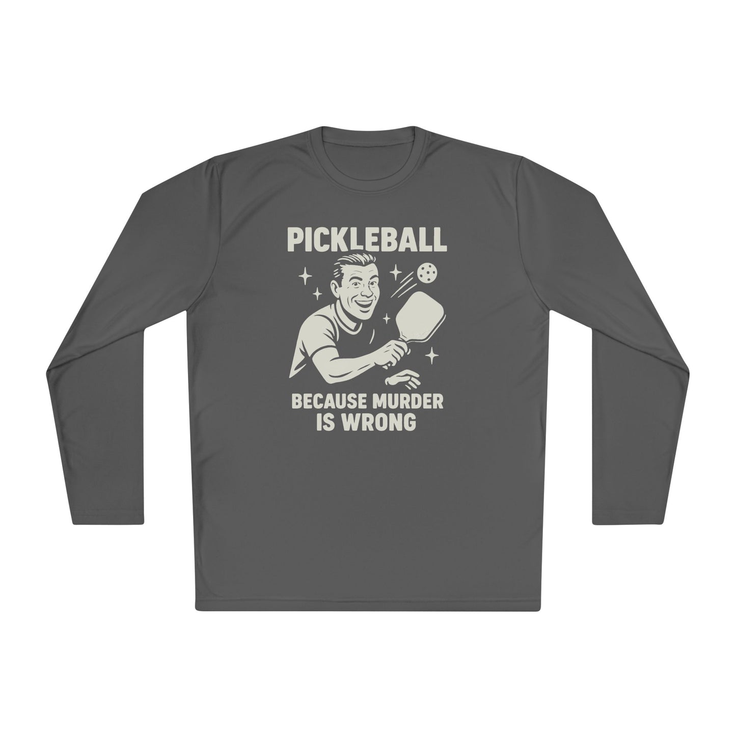 Murder Is Wrong Pickleball Long Sleeve Tee
