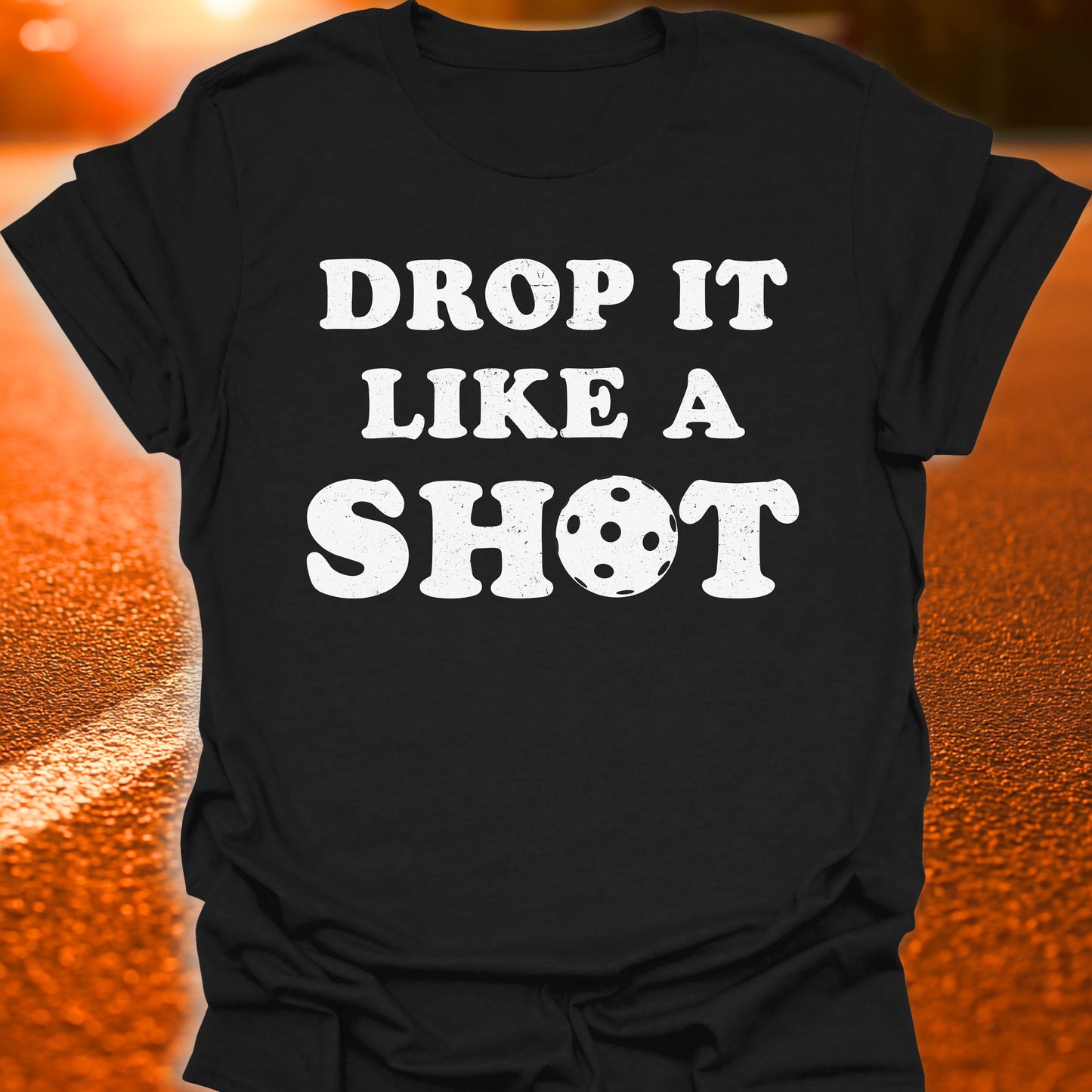 Drop It Like A Shot T-Shirt