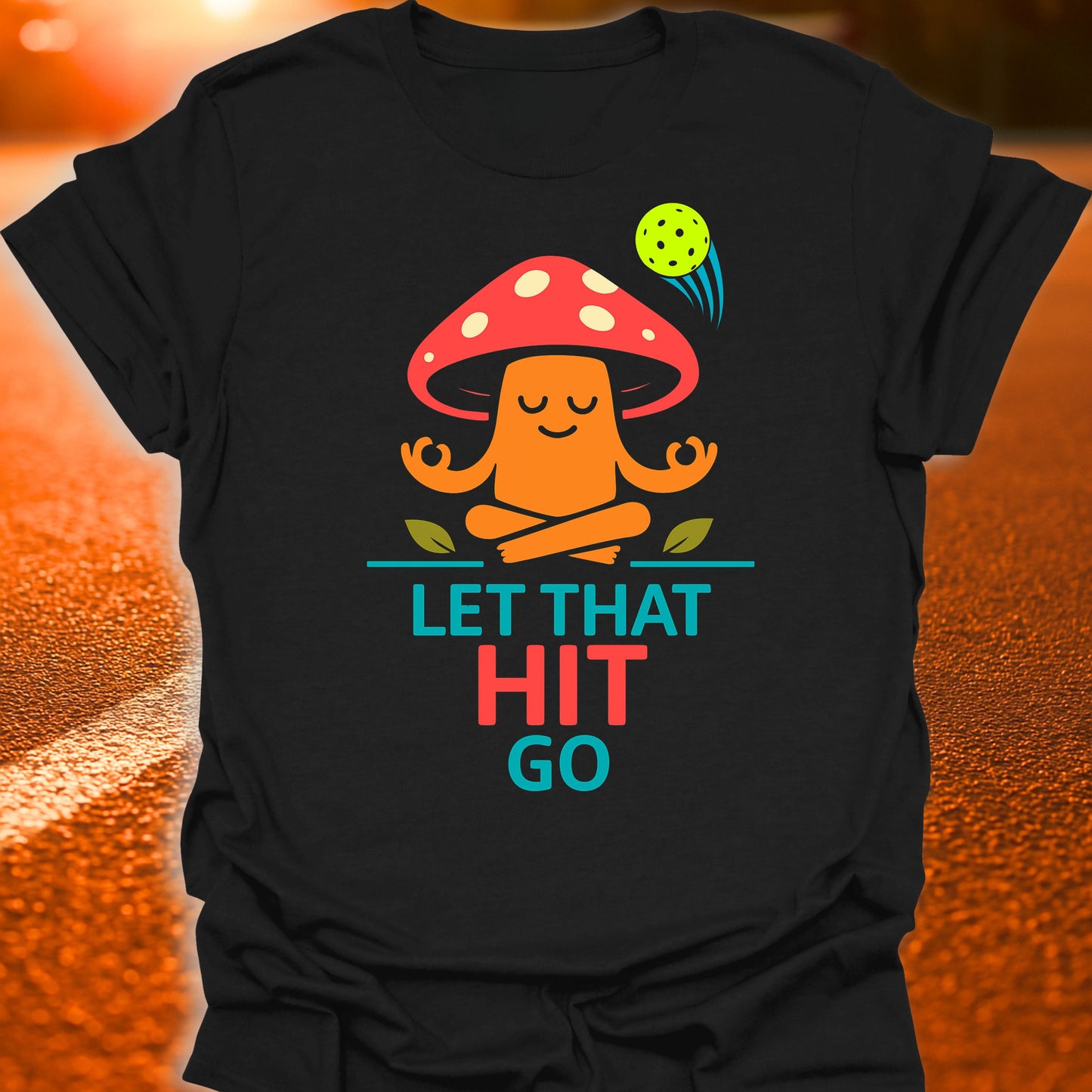 Let That Hit Go T-Shirt