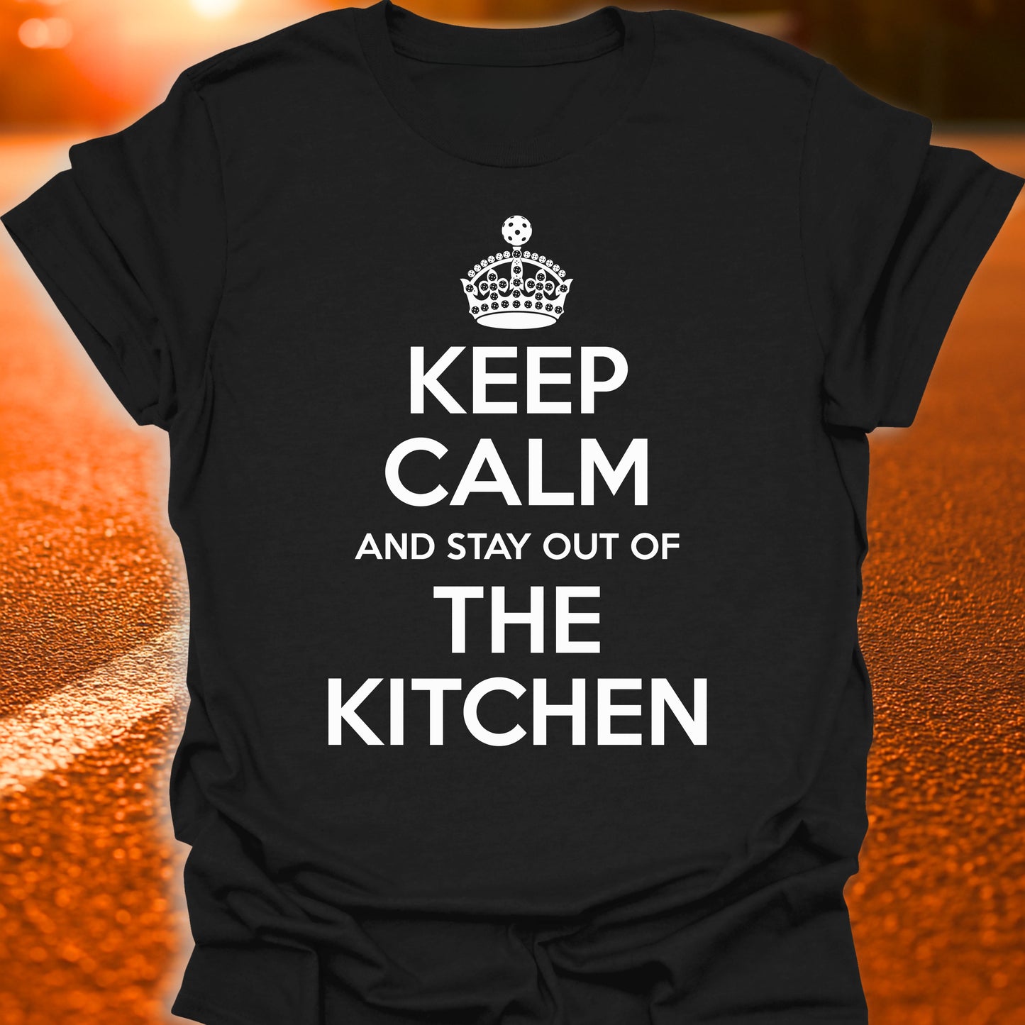 Keep Calm And Stay Out Of The Kitchen Pickleball T-Shirt