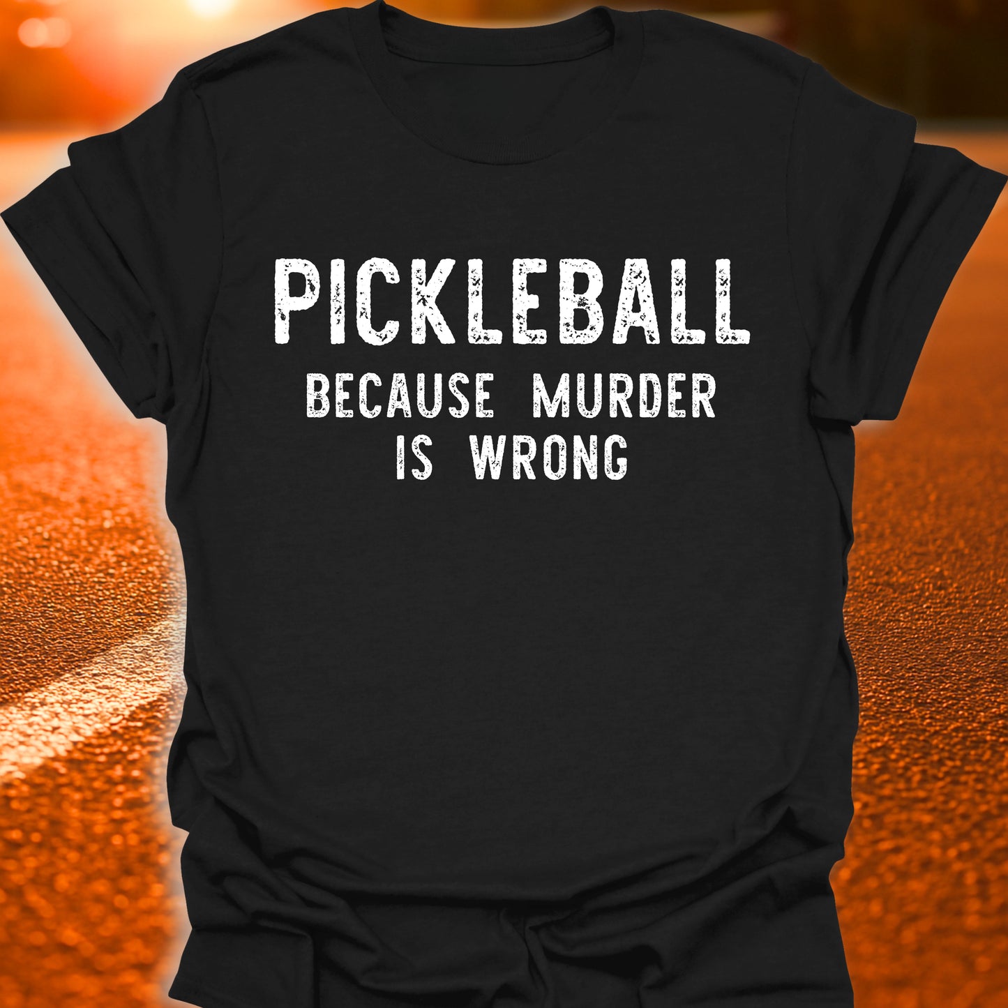 Murder Is Wrong Pickleball T-Shirt
