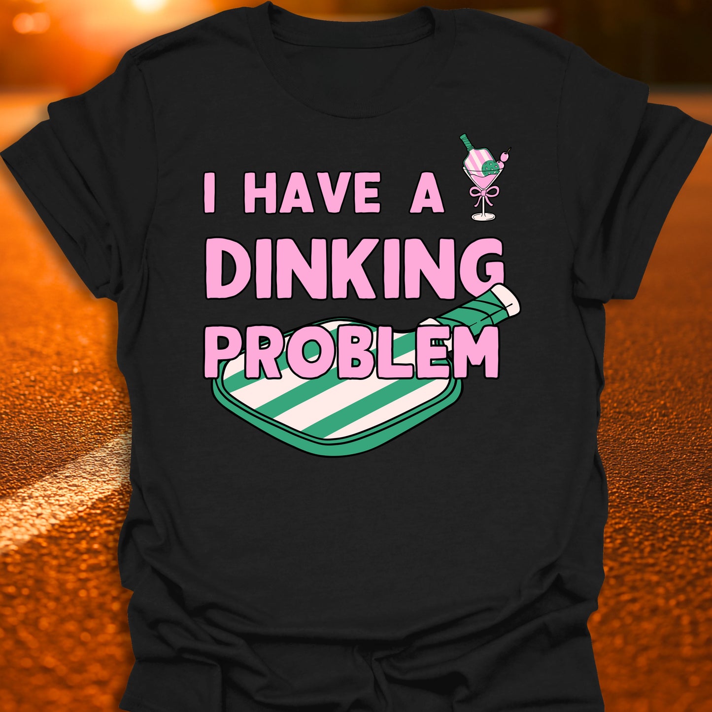 I Have a Dinking Problem T-Shirt
