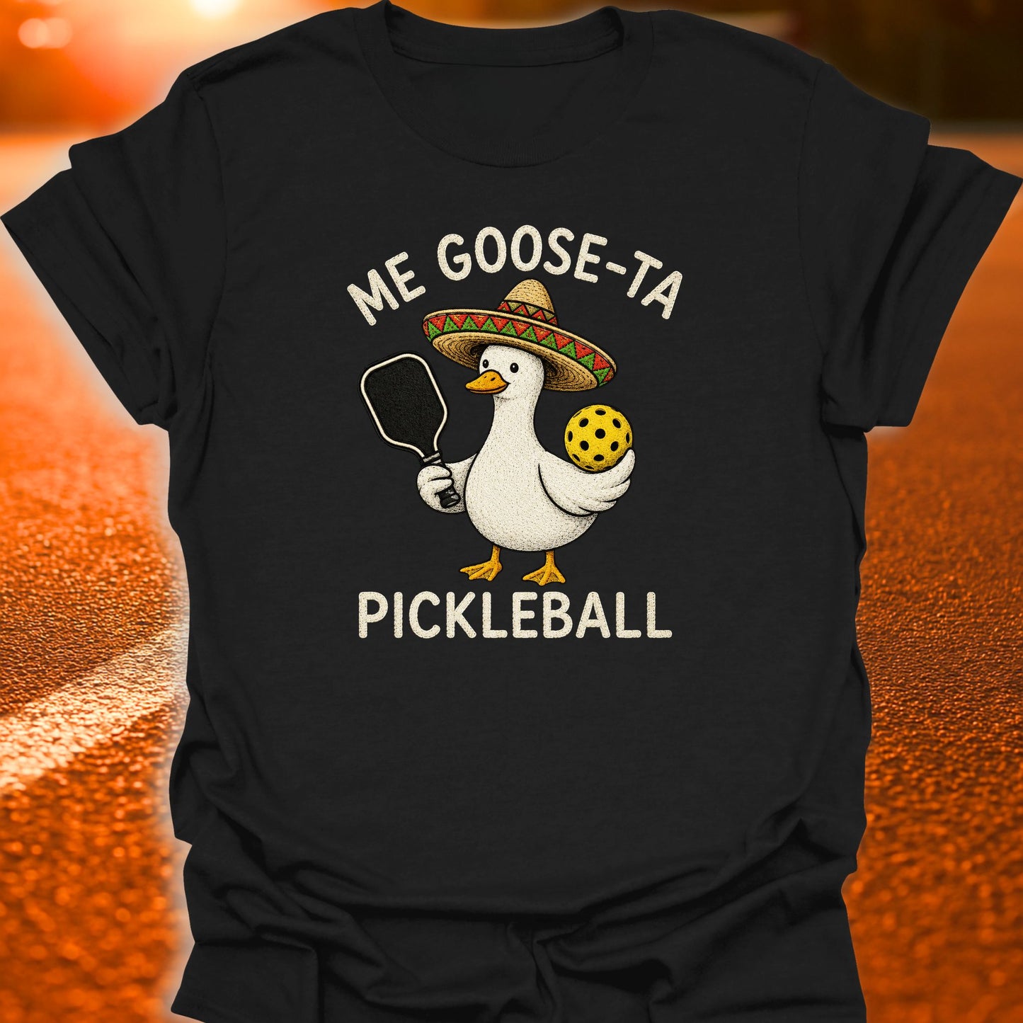 Me Goose-Ta Pickleball T-Shirt