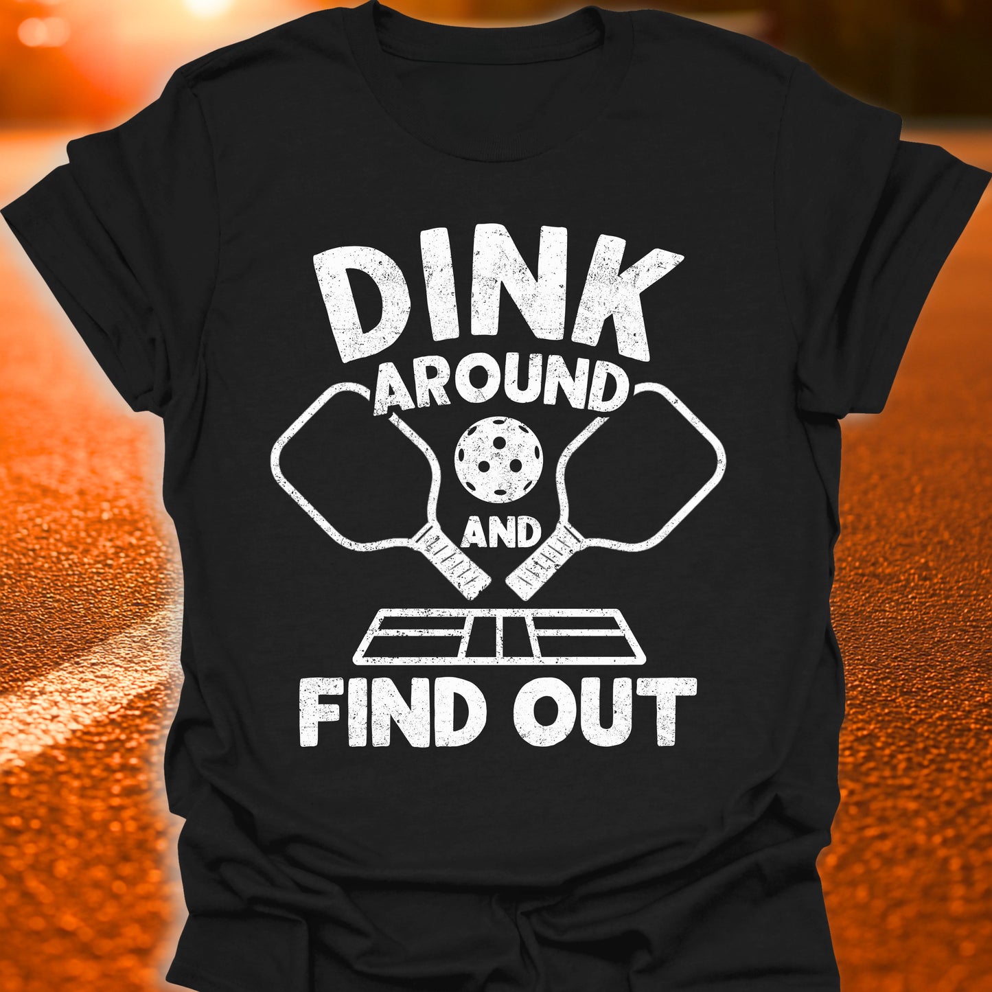 Dink Around And Find Out T-Shirt
