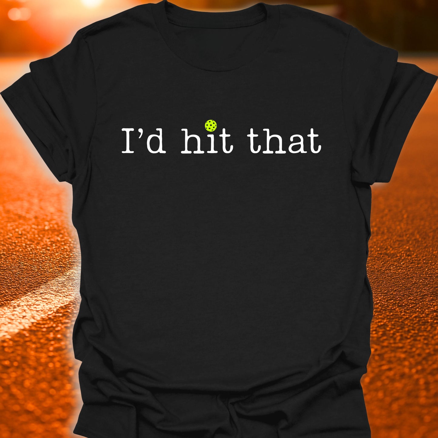 I'd Hit That Pickleball T-Shirt