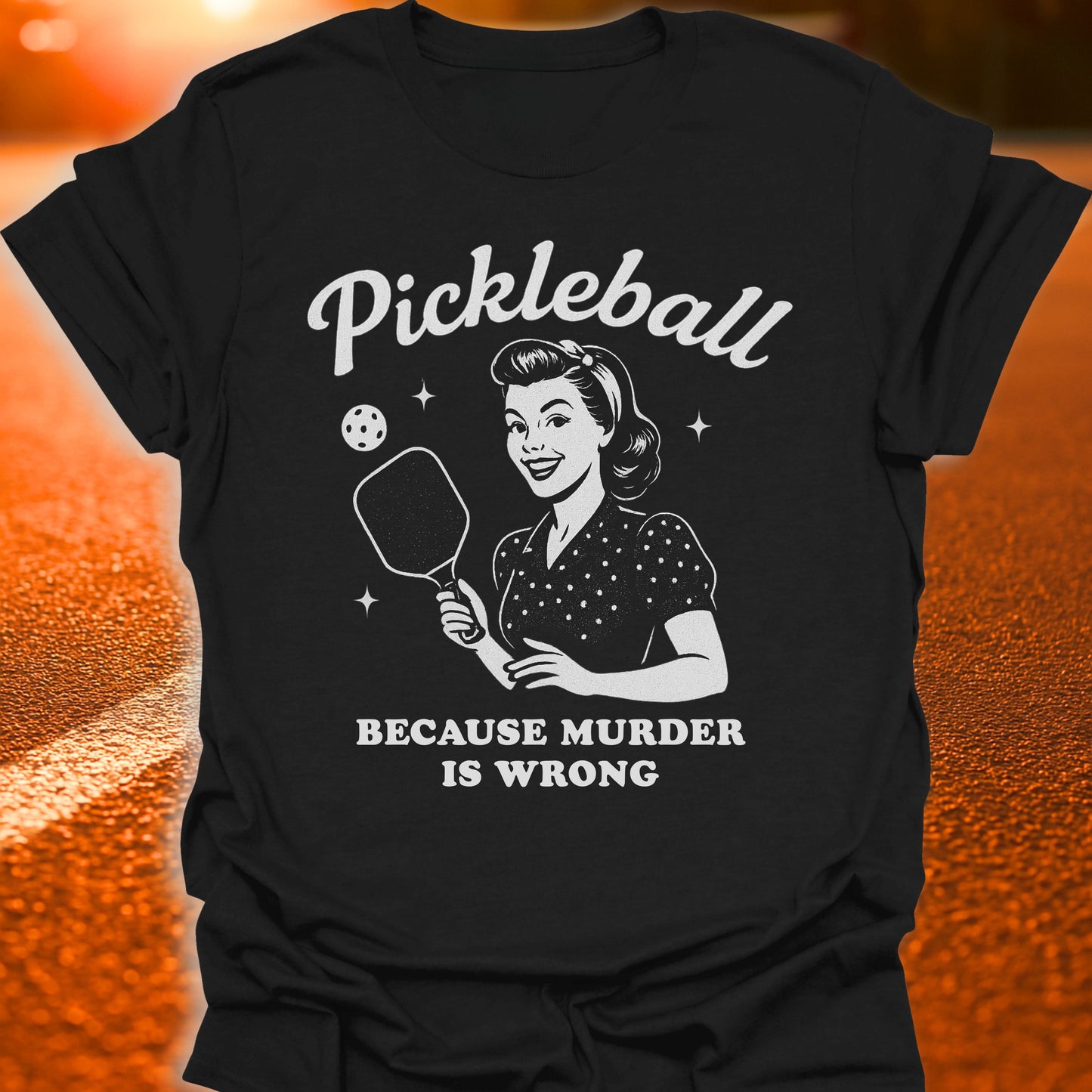 Murder Is Wrong Pickleball T-Shirt