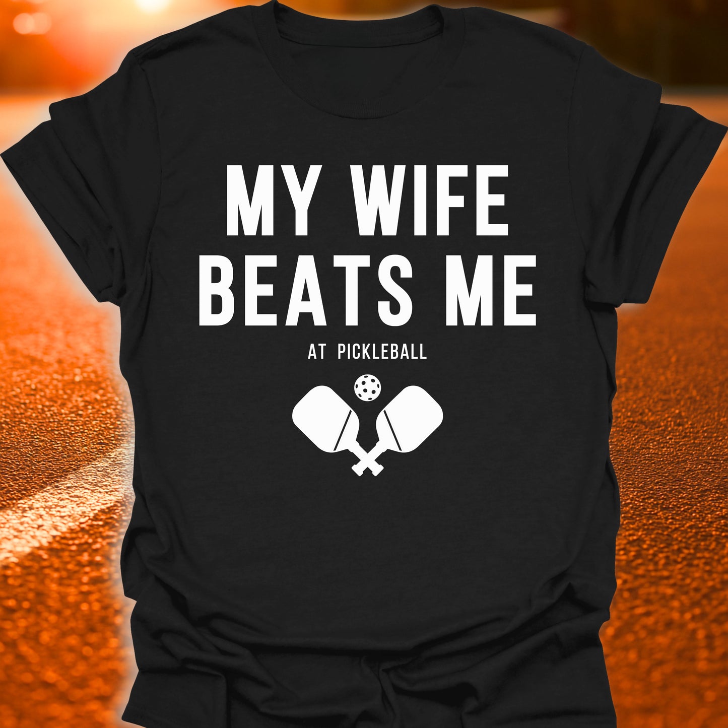 My Wife Beats Me At Pickleball T-Shirt