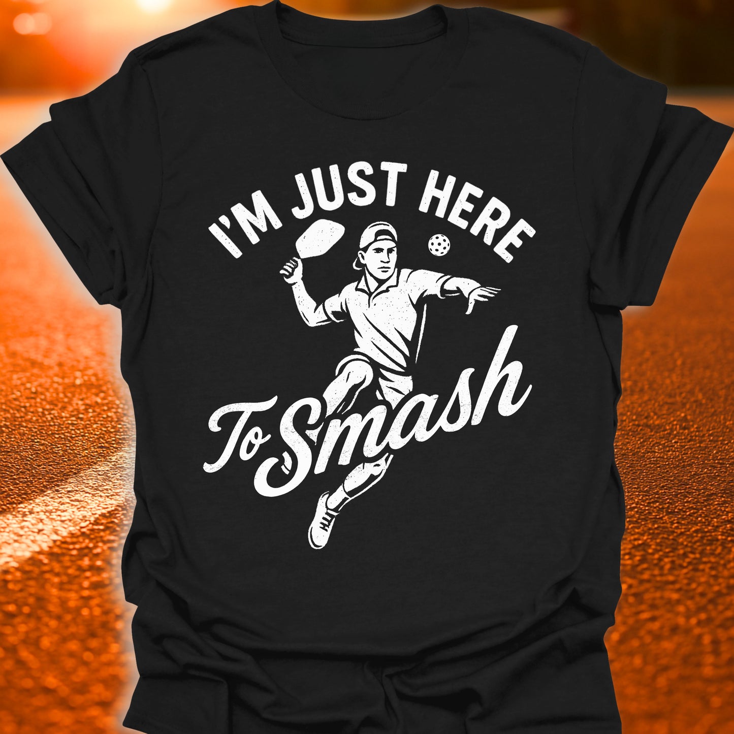 I'm Just Here To Smash Pickleball T-Shirt