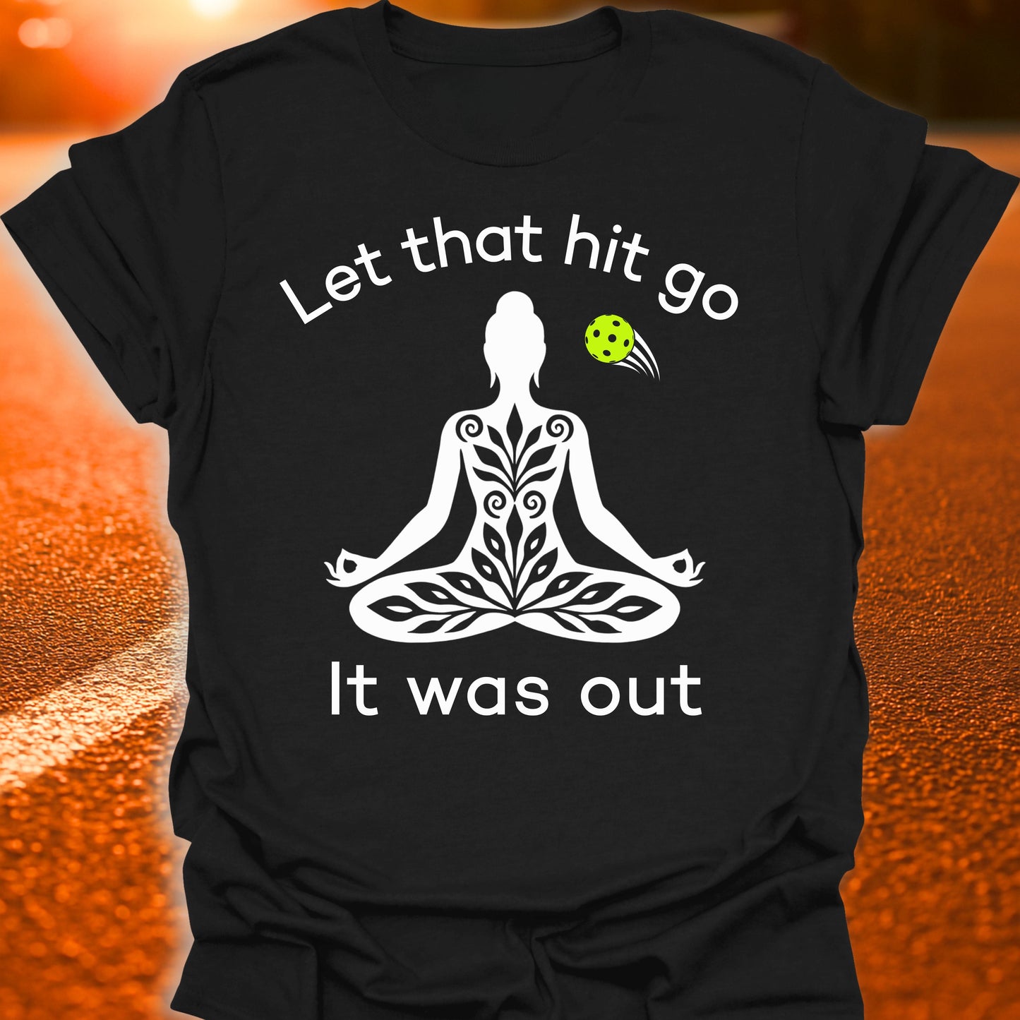 Let That Hit Go Pickleball T-Shirt