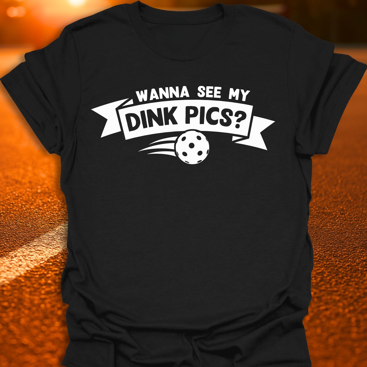 Wanna See My Dink Pics? T-Shirt