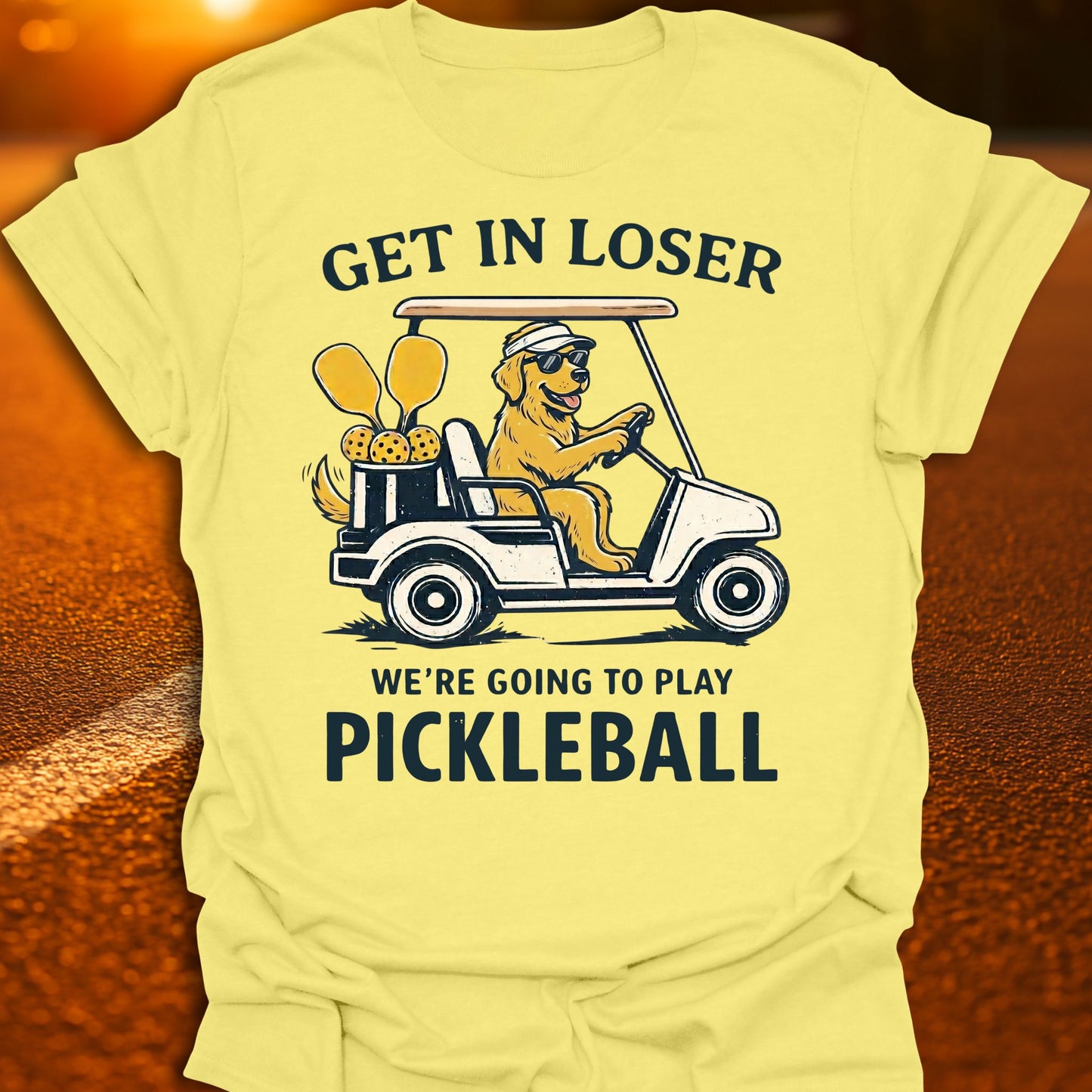 Get In Loser Dog Pickleball T-Shirt