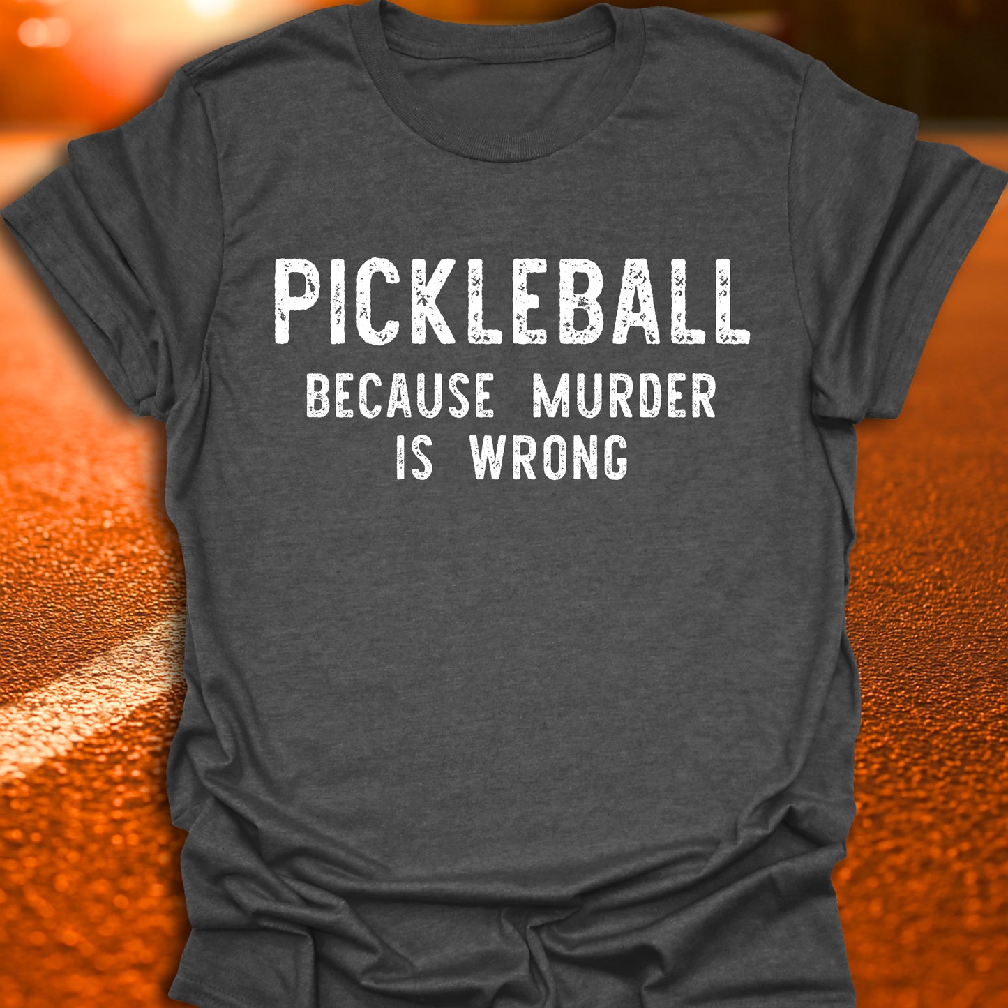 Murder Is Wrong Pickleball T-Shirt