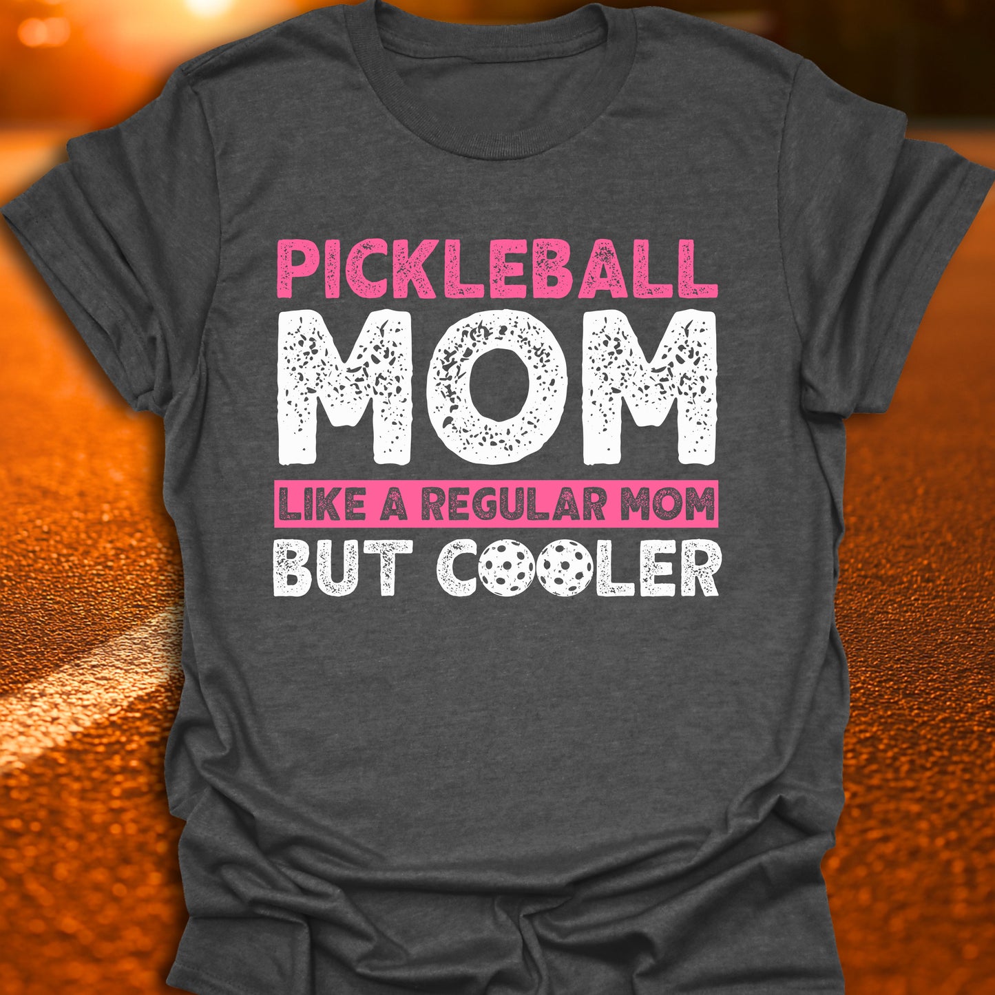 Pickleball Mom - Like a Regular Mom, But Cooler T-Shirt