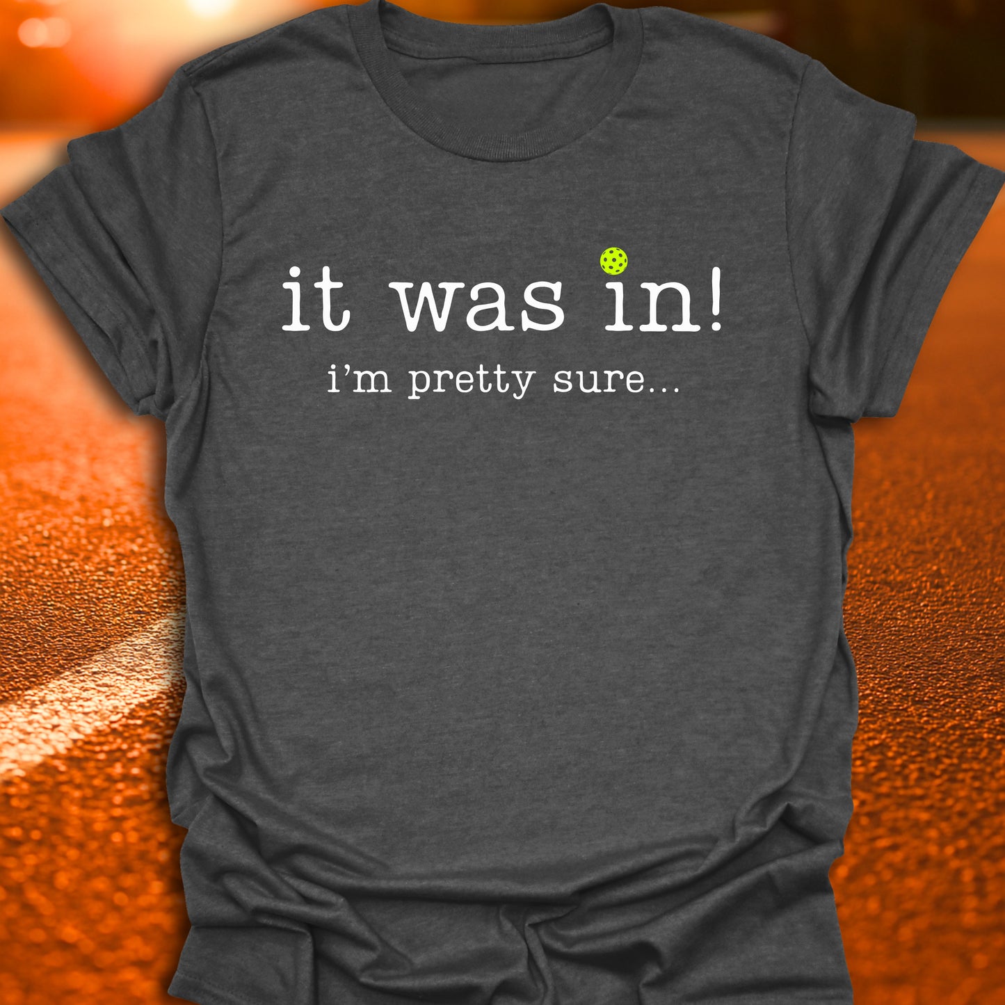 It Was In Pickleball T-Shirt