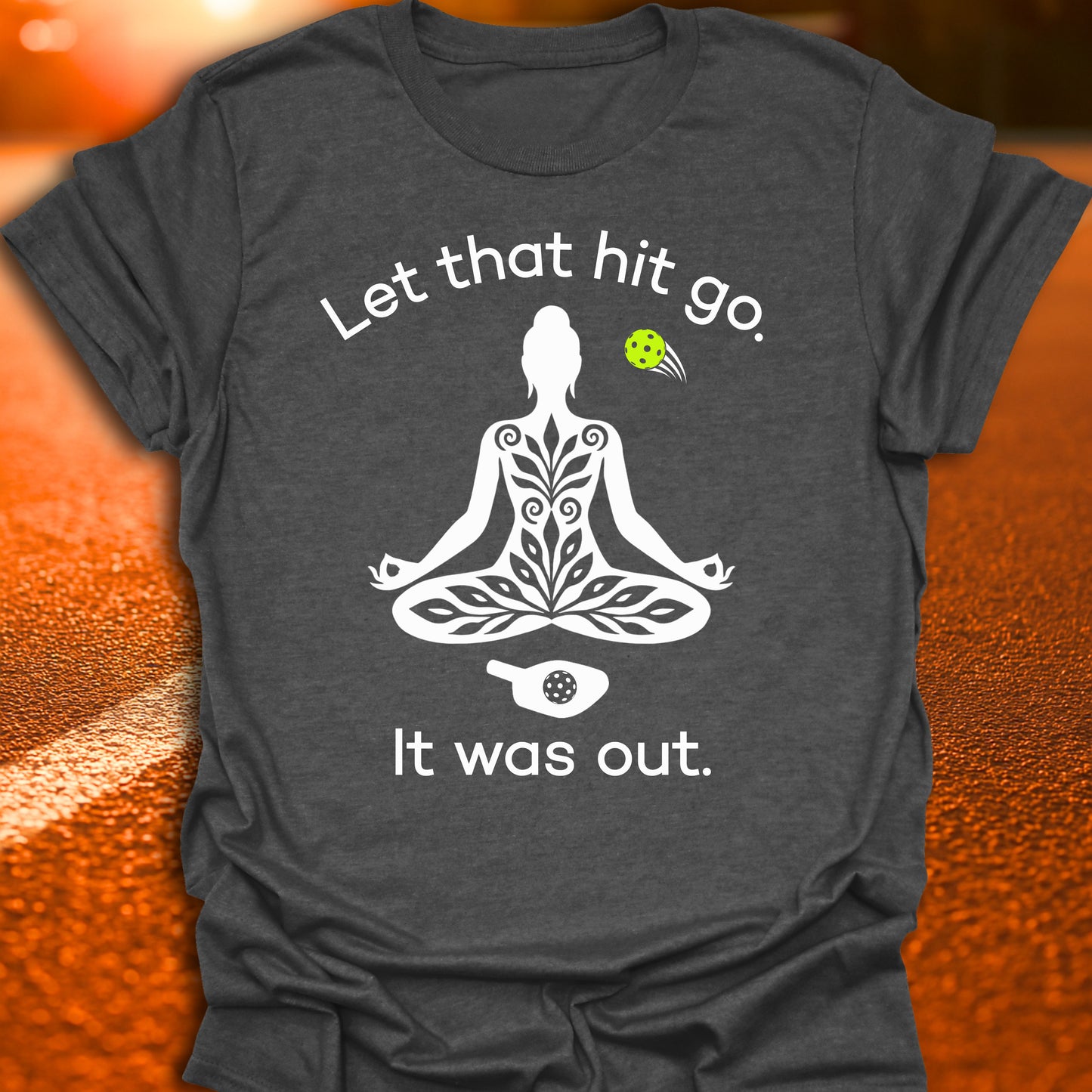 Let That Hit Go Pickleball T-Shirt