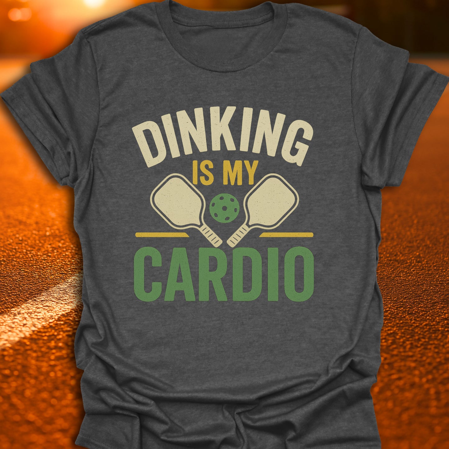Dinking Is My Cardio T-shirt