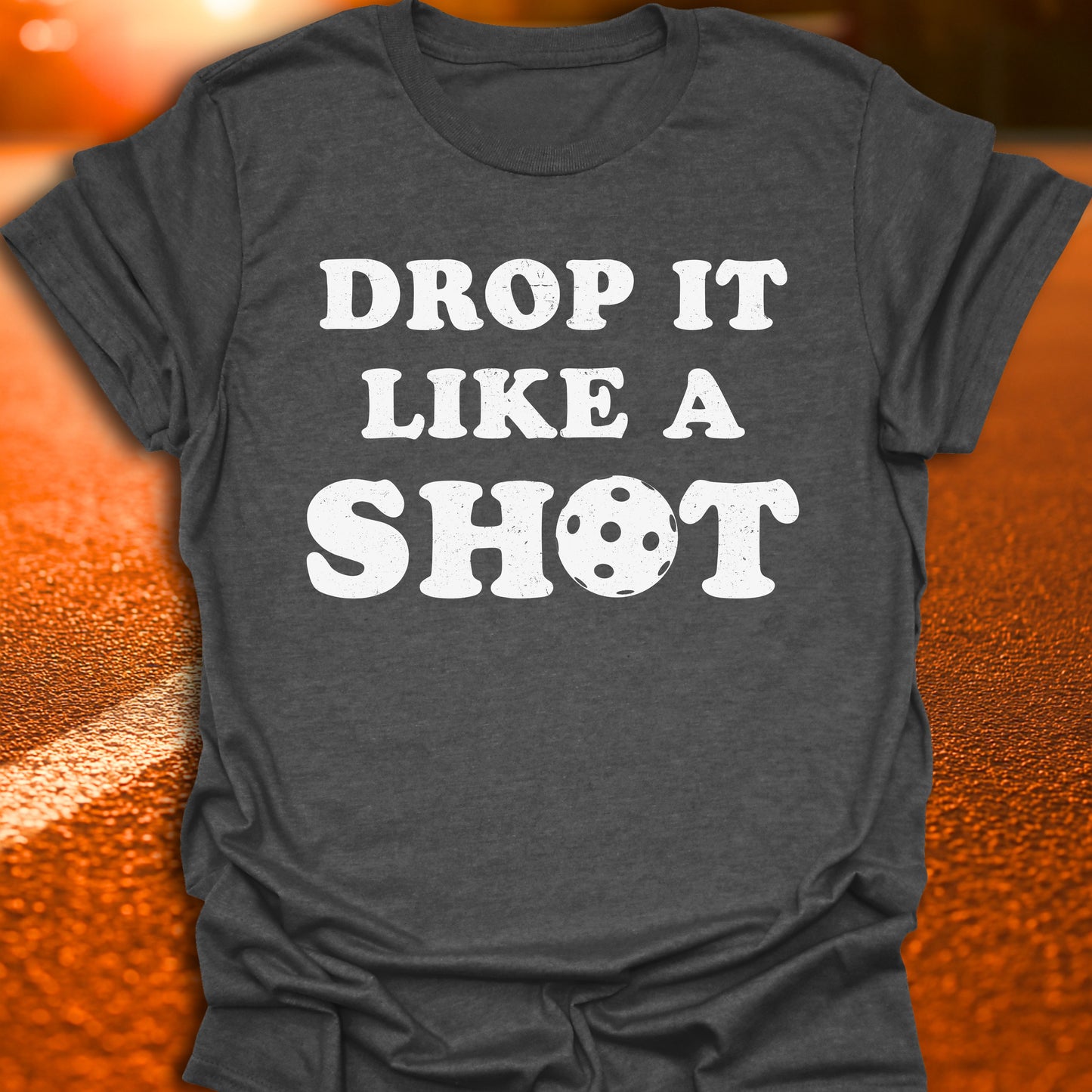 Drop It Like A Shot T-Shirt