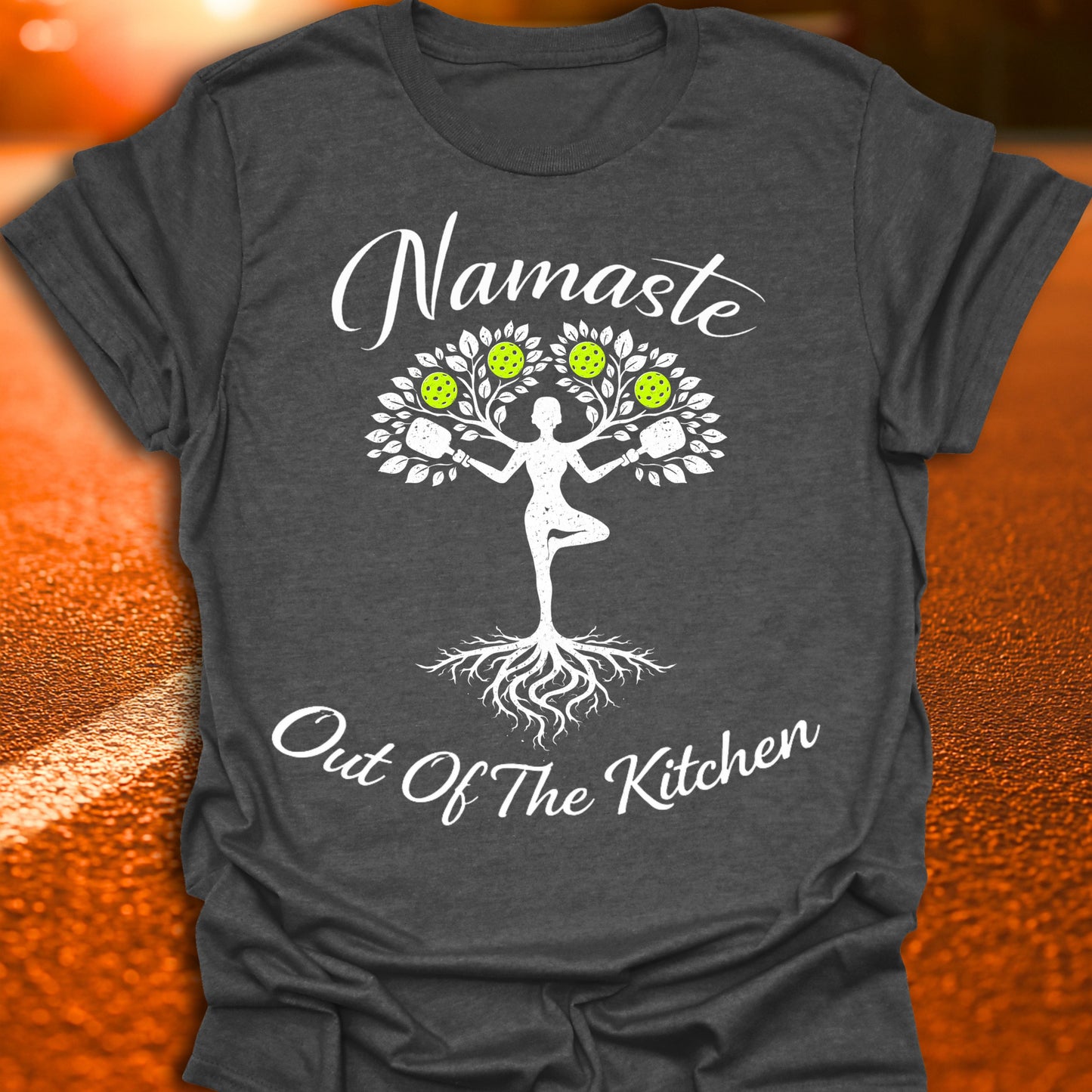 Namaste Out Of The Kitchen Pickleball T-Shirt