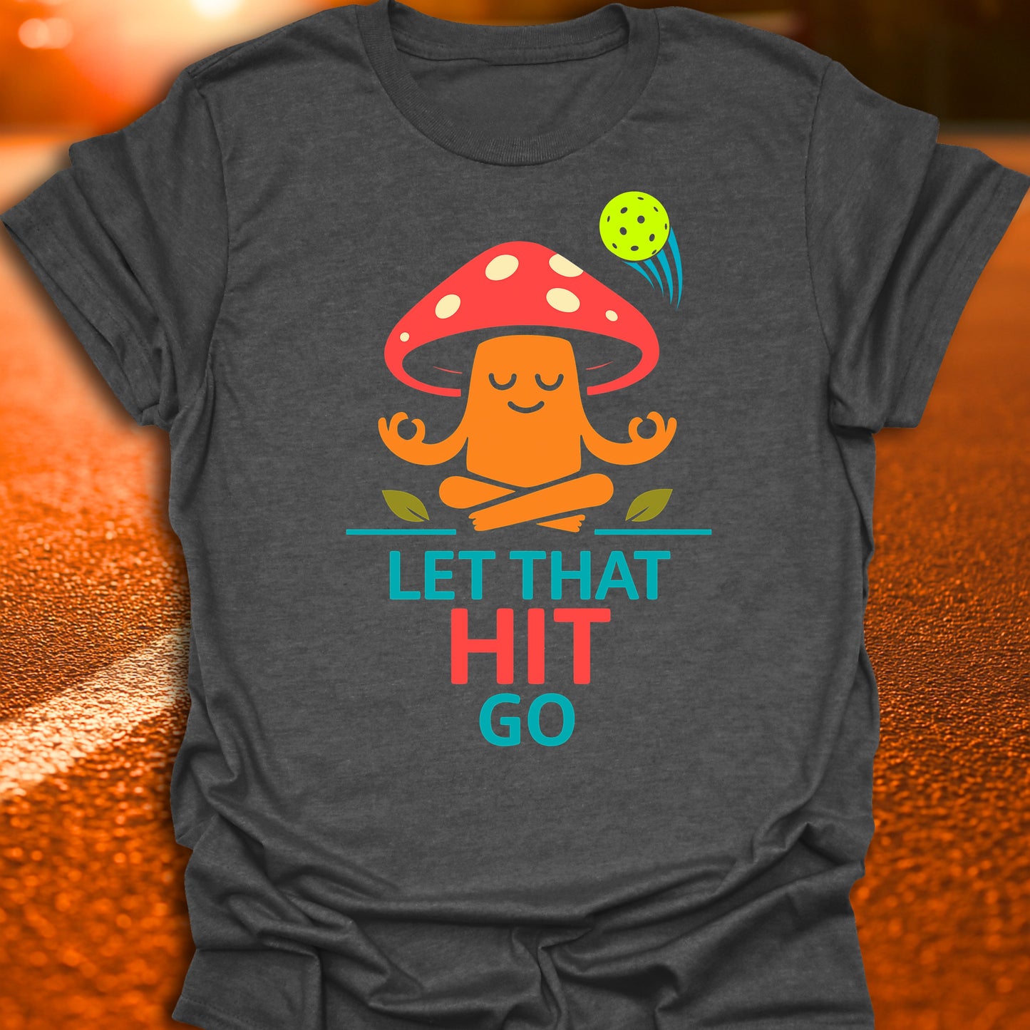 Let That Hit Go T-Shirt