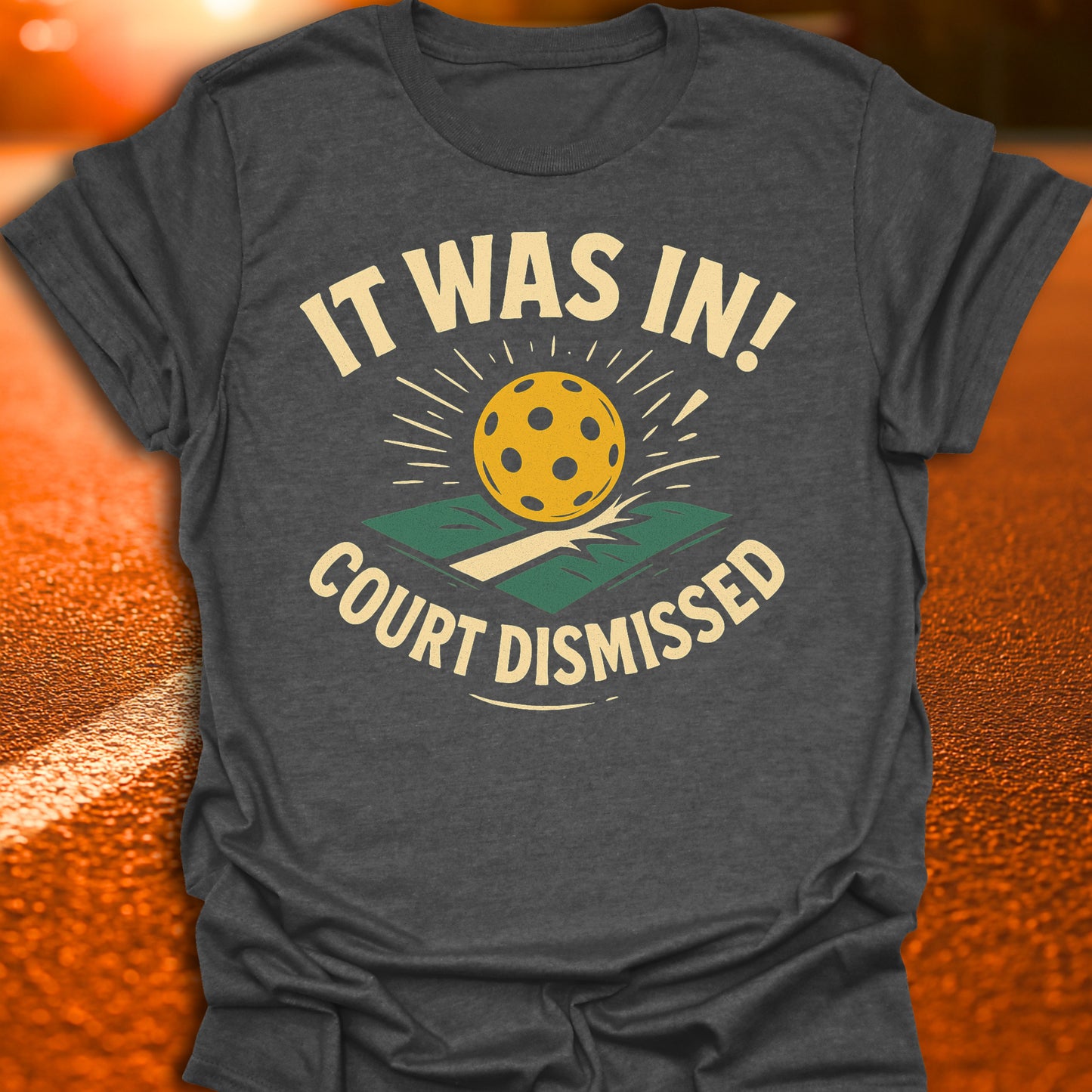 Court Dismissed Pickleball T-Shirt