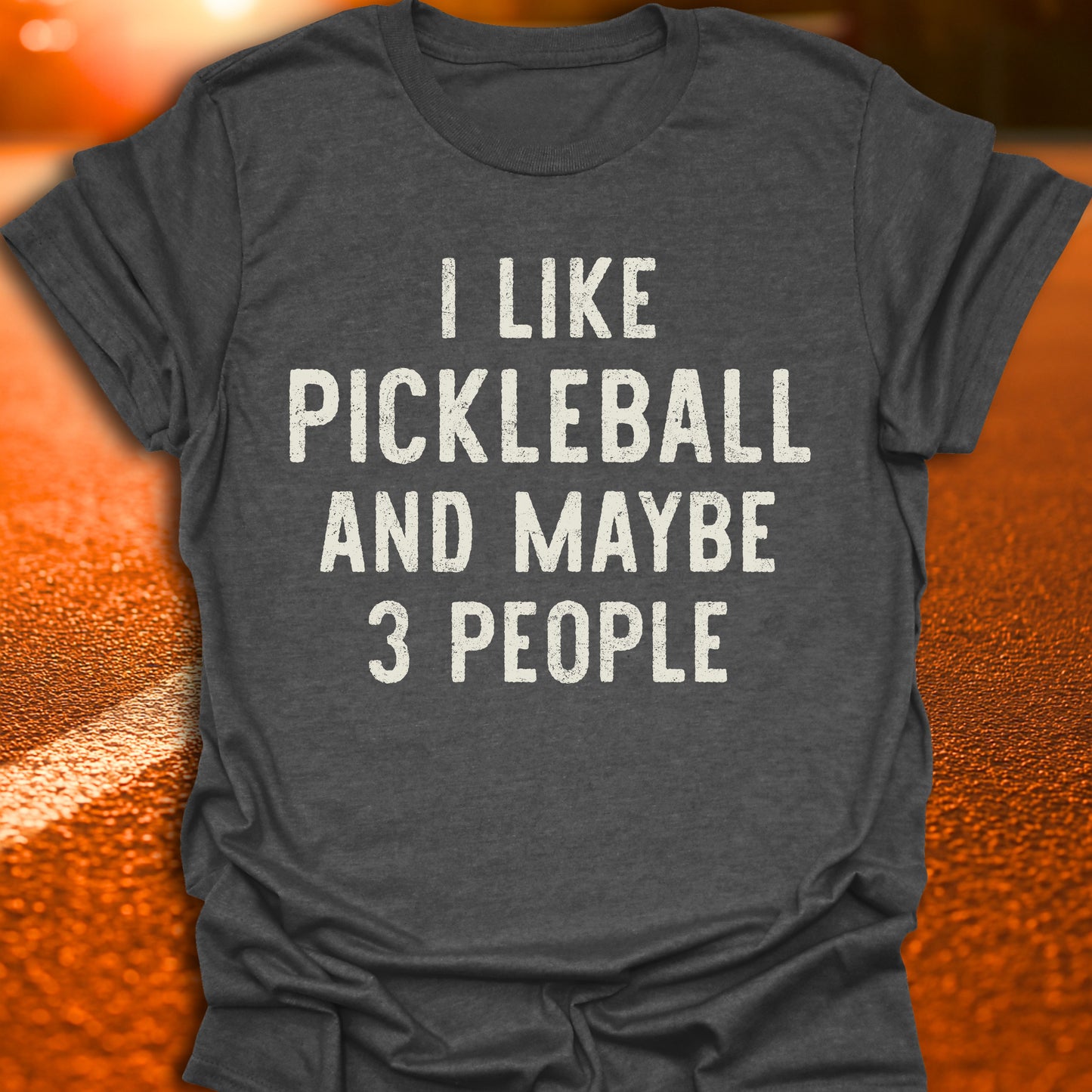 Pickleball And Maybe 3 People T-Shirt