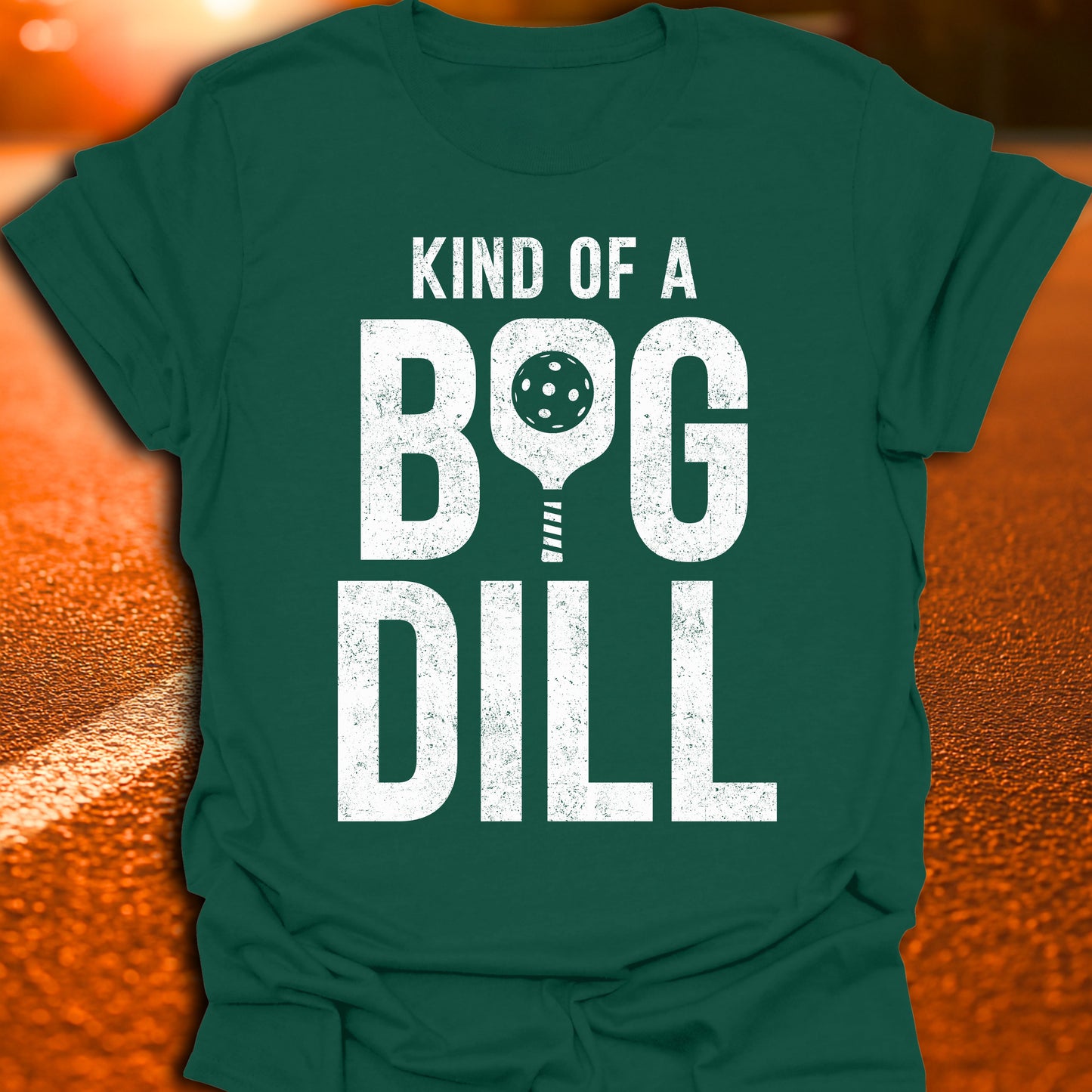 Kind Of A Big Dill Pickleball T-Shirt