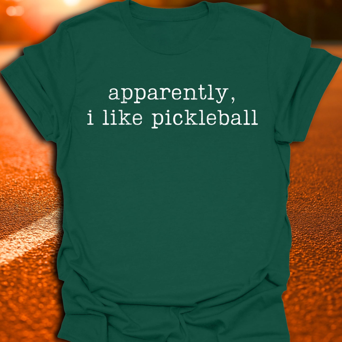 Apparently I Like Pickleball T-Shirt