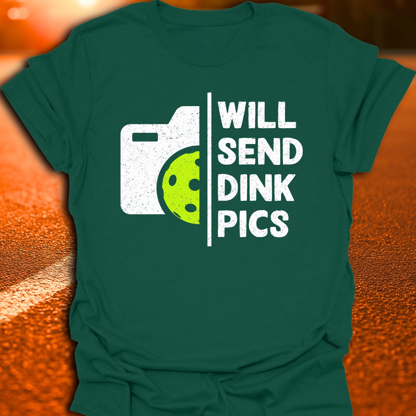 Will Send Dink Pics Pickleball T-Shirt