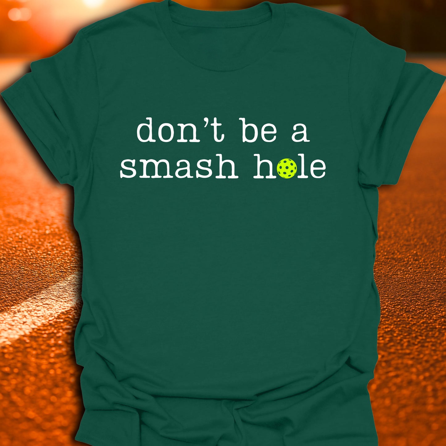 Don't Be A Smash Hole Pickleball T-Shirt