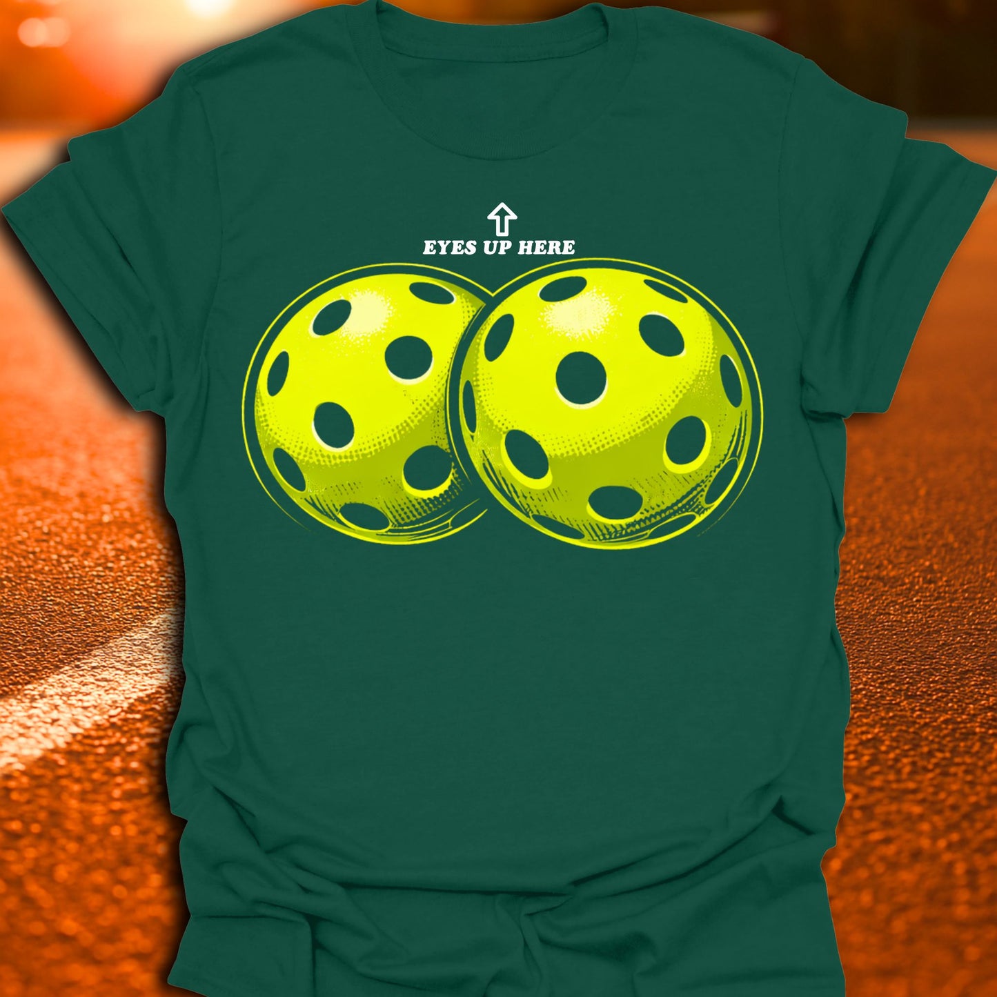 Eyes Up Here Pickleball T-Shirt