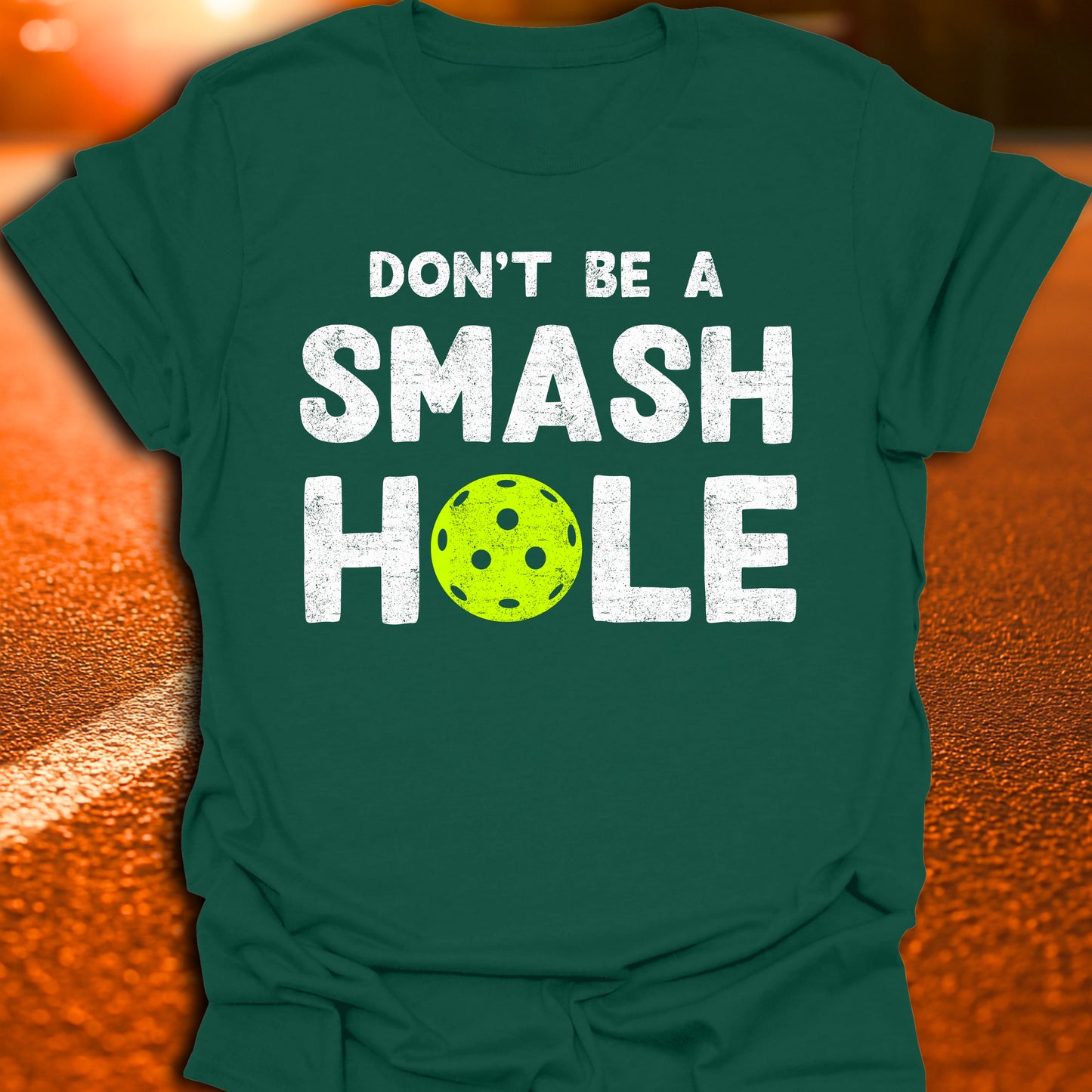 Don't Be A Smash Hole Pickleball T-Shirt