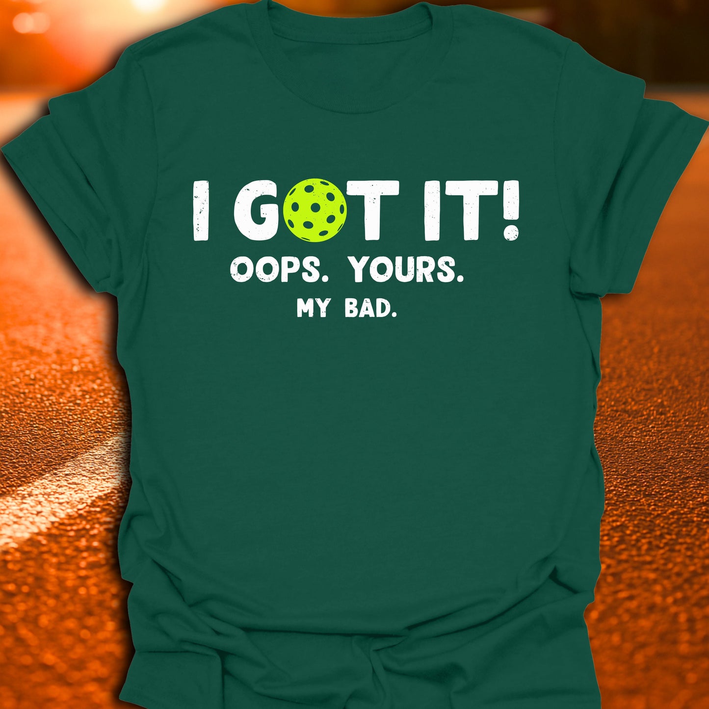 I Got It Pickleball T-Shirt