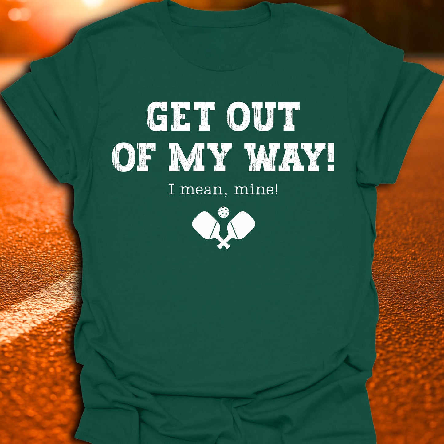 Get Out Of My Way Pickleball T-Shirt