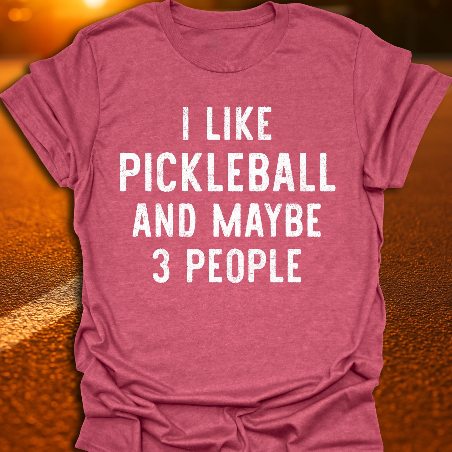 Pickleball And Maybe 3 People T-Shirt