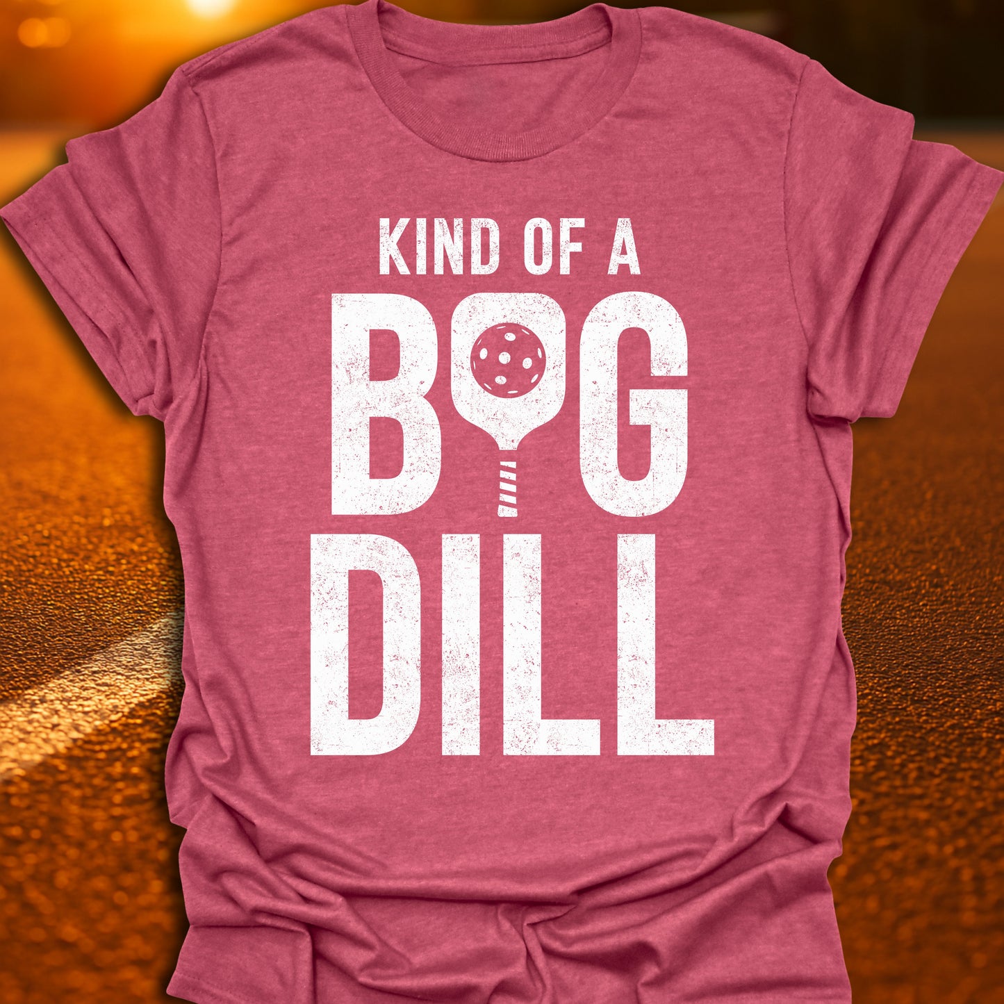 Kind Of A Big Dill Pickleball T-Shirt