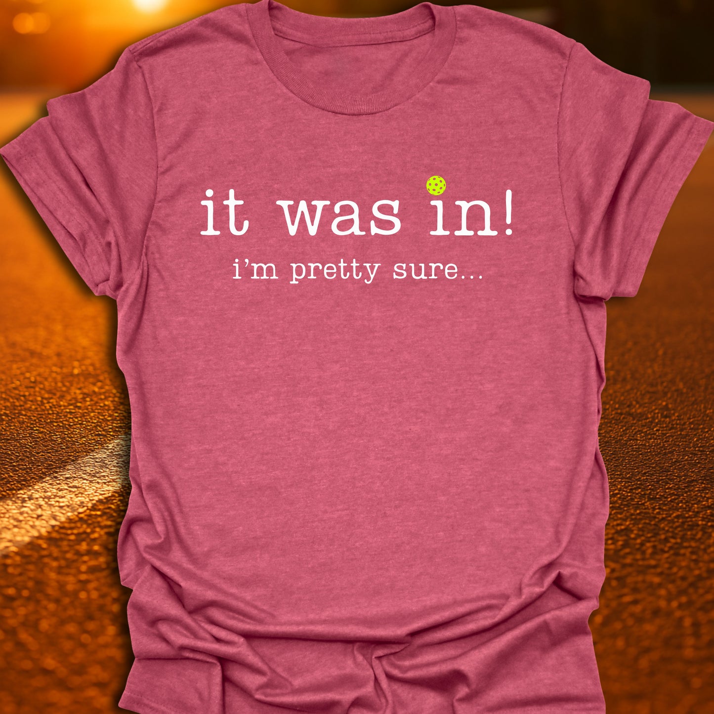 It Was In Pickleball T-Shirt