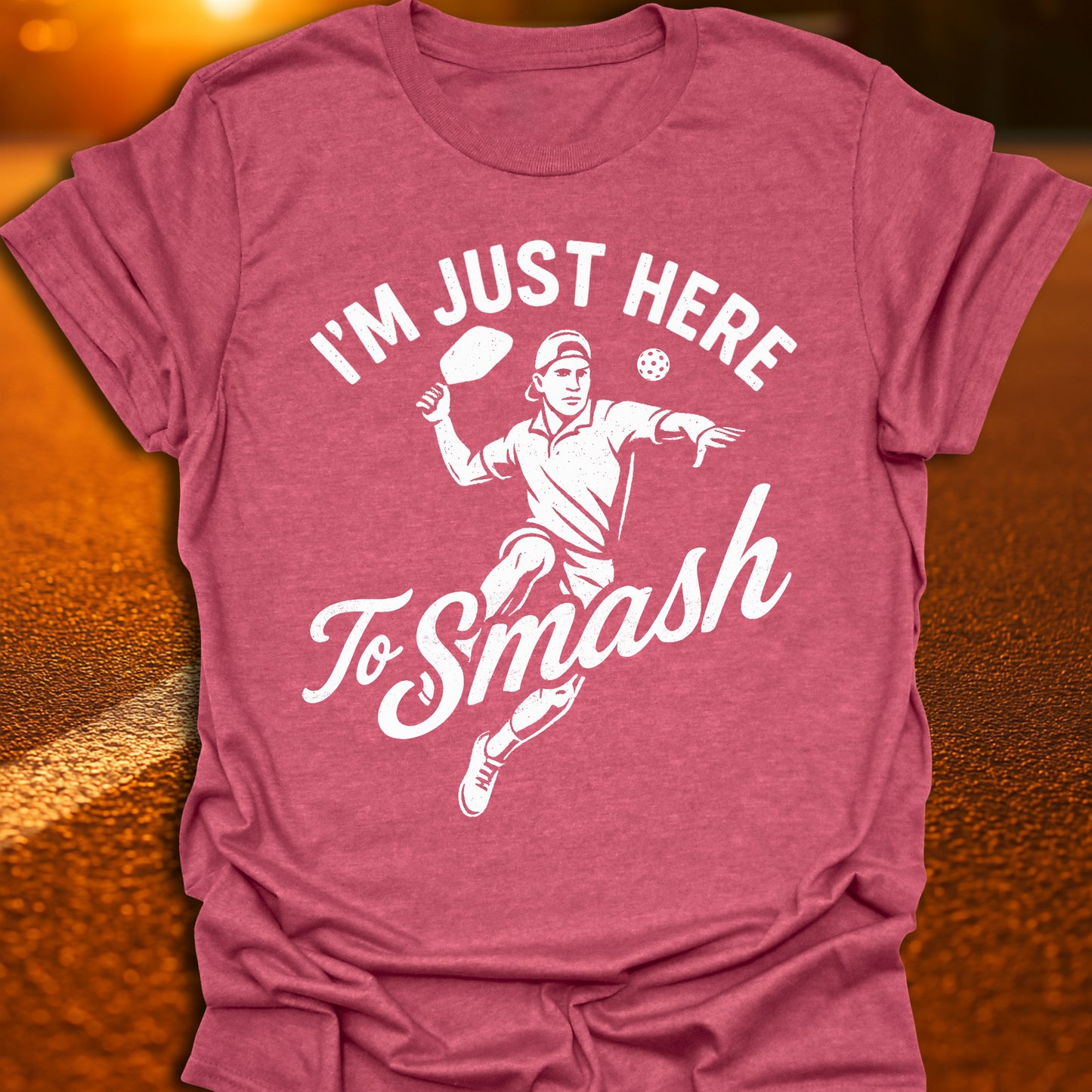 I'm Just Here To Smash Pickleball T-Shirt