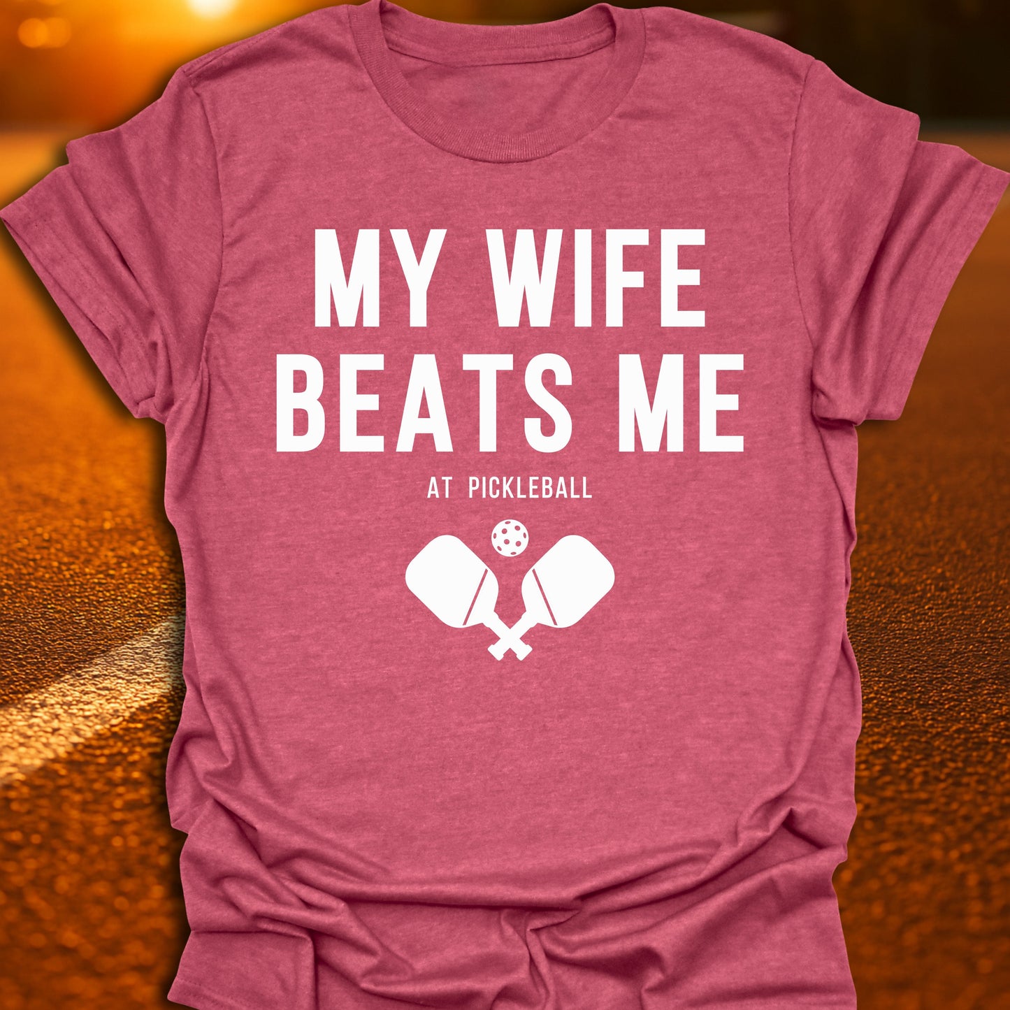 My Wife Beats Me At Pickleball T-Shirt