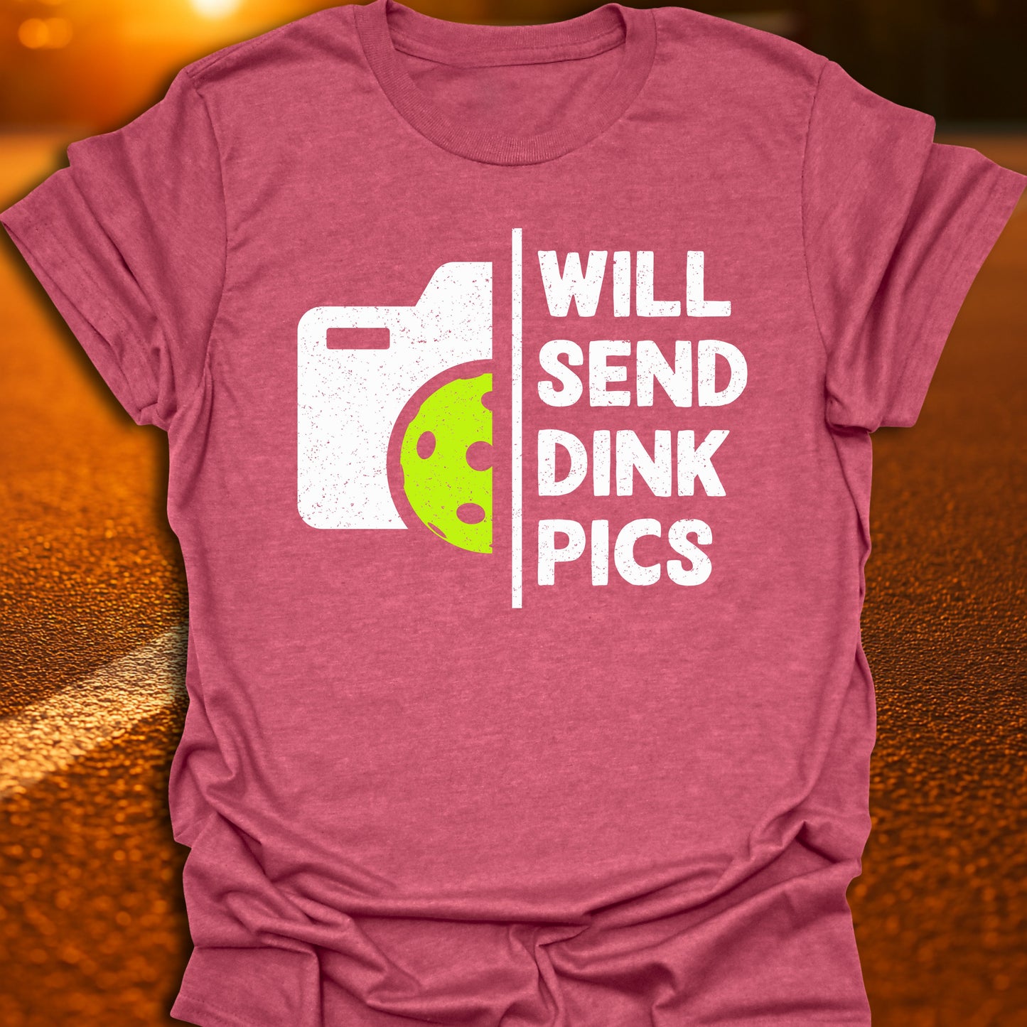 Will Send Dink Pics Pickleball T-Shirt
