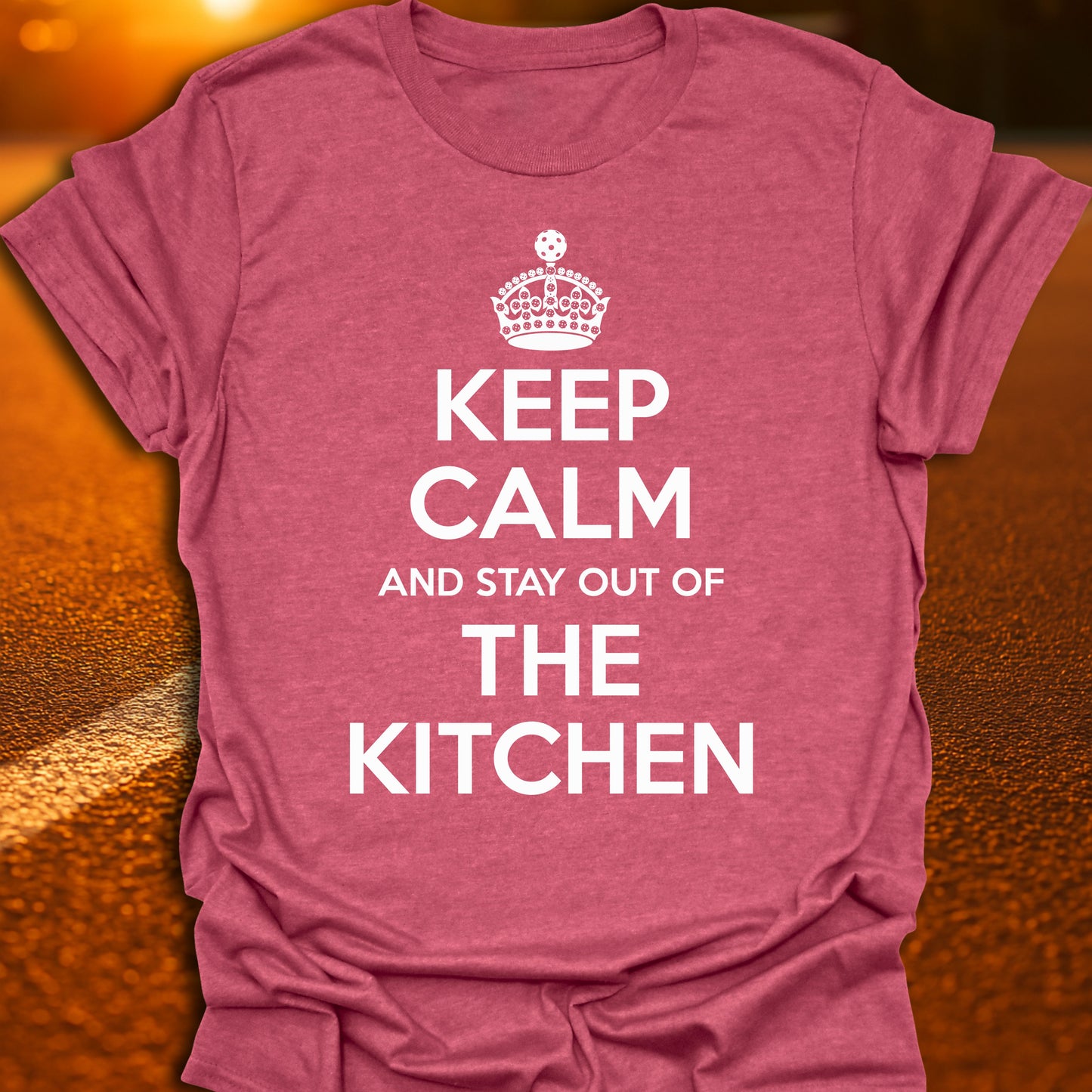 Keep Calm And Stay Out Of The Kitchen Pickleball T-Shirt