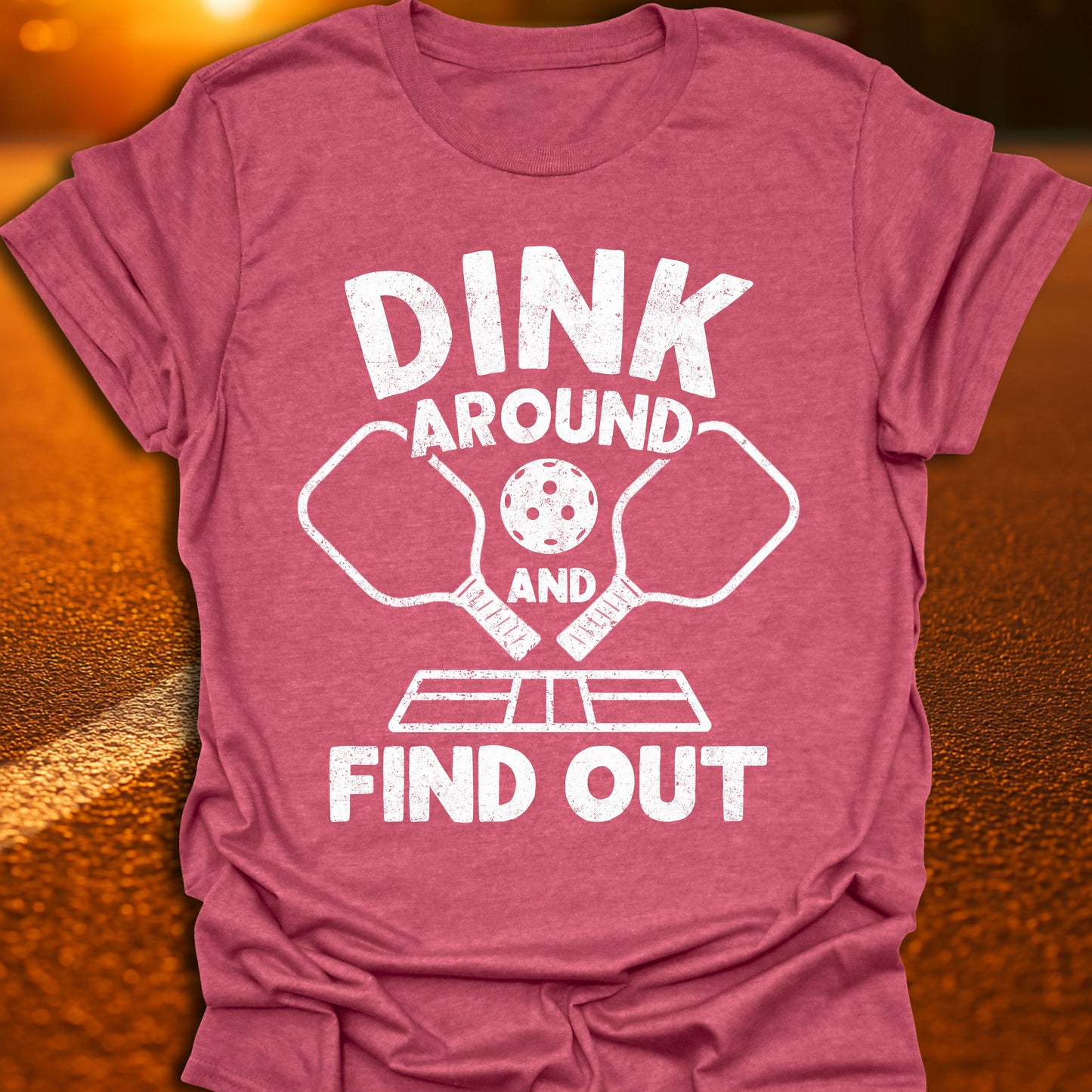 Dink Around And Find Out T-Shirt