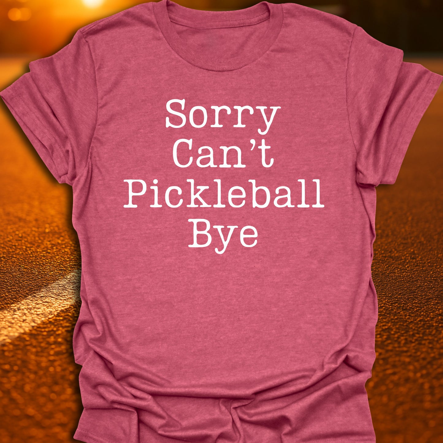 Sorry Can't Pickleball Bye T-Shirt