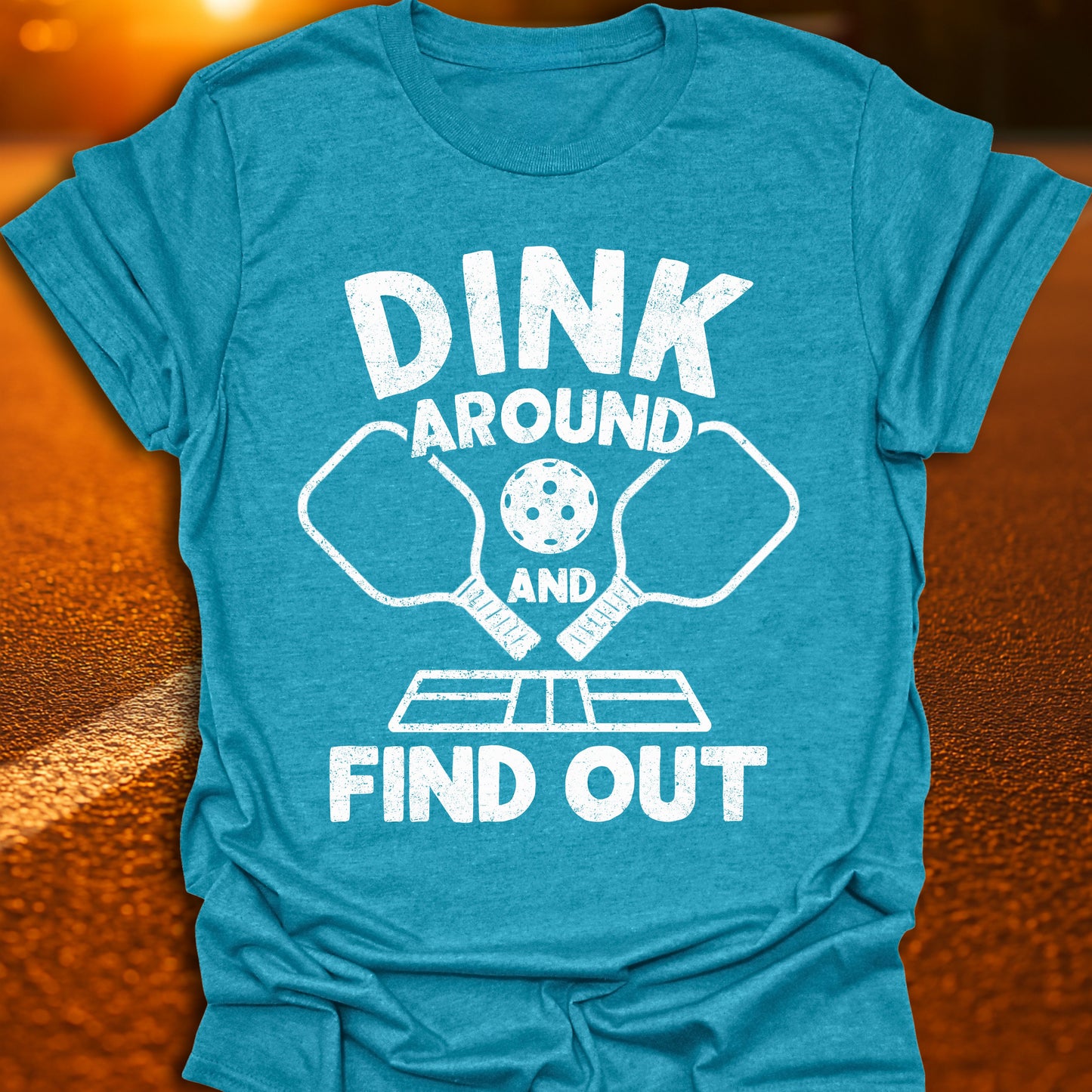 Dink Around And Find Out T-Shirt
