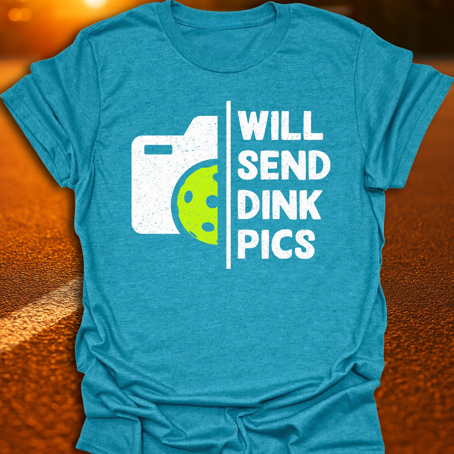 Will Send Dink Pics Pickleball T-Shirt