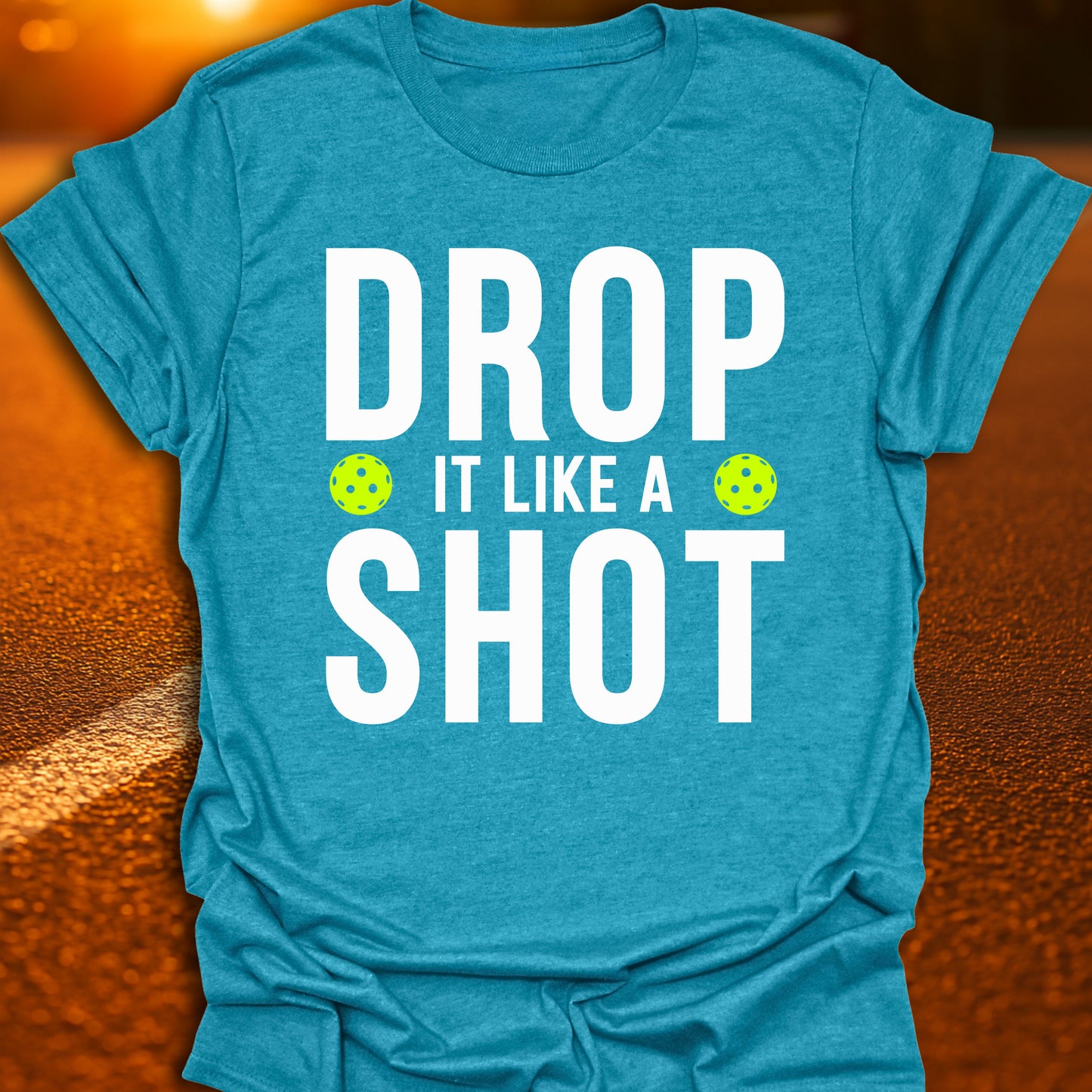 Drop It Like A Shot Pickleball T-Shirt