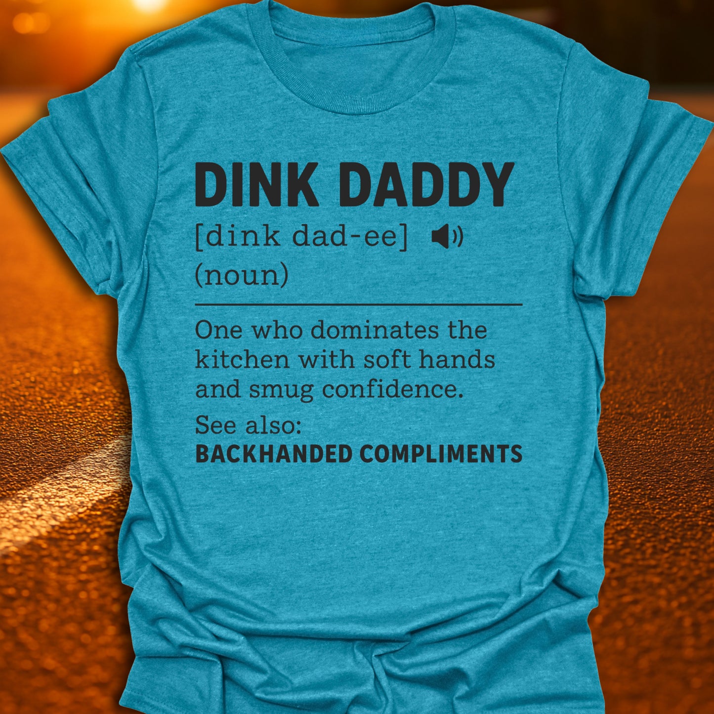 Dink Daddy Definition T-Shirt