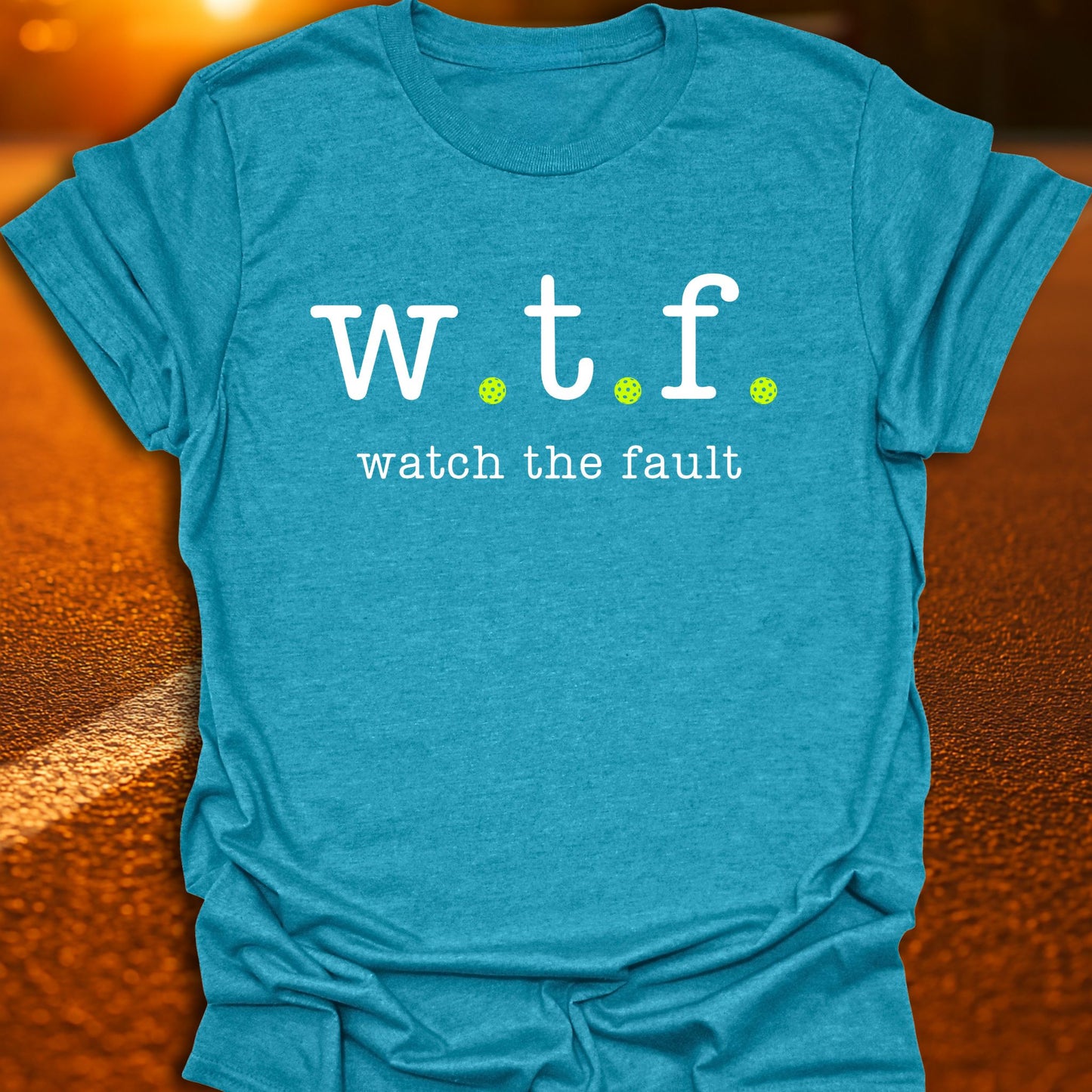 WTF Watch The Fault Pickleball T-Shirt